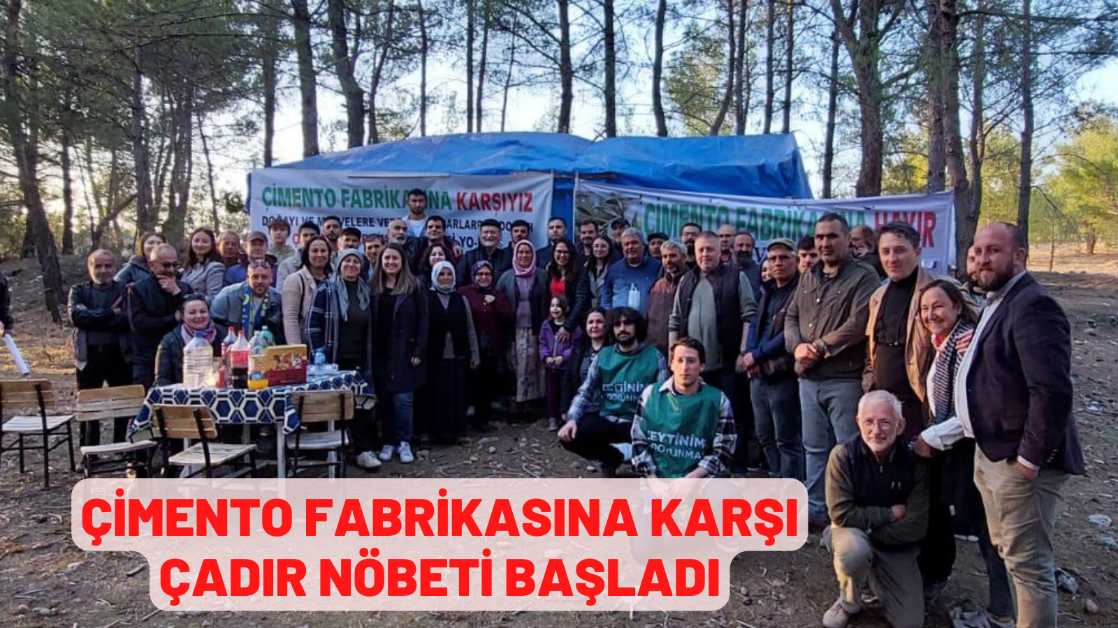 ÇİMENTO FABRİKASINA KARŞI ÇADIR NÖBETİ BAŞLADI