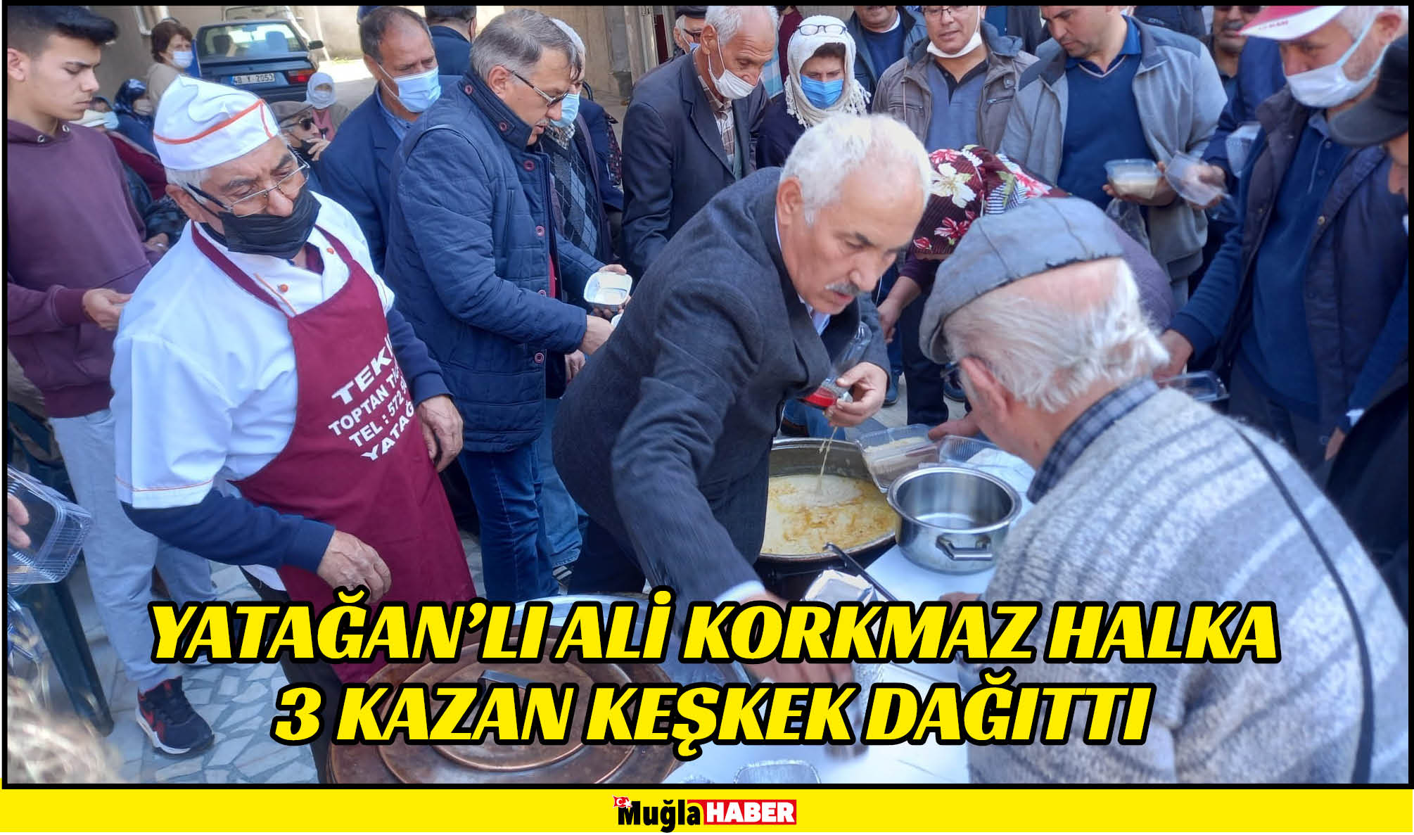 YATAĞAN’LI ALİ KORKMAZ HALKA 3 KAZAN KEŞKEK DAĞITTI