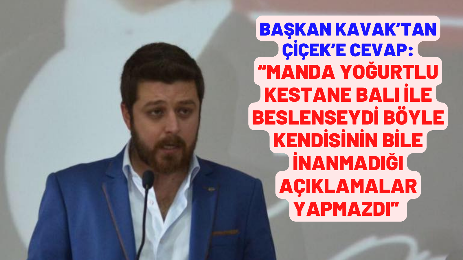 BAŞKAN KAVAK’TAN ÇİÇEK’E CEVAP GECİKMEDİ