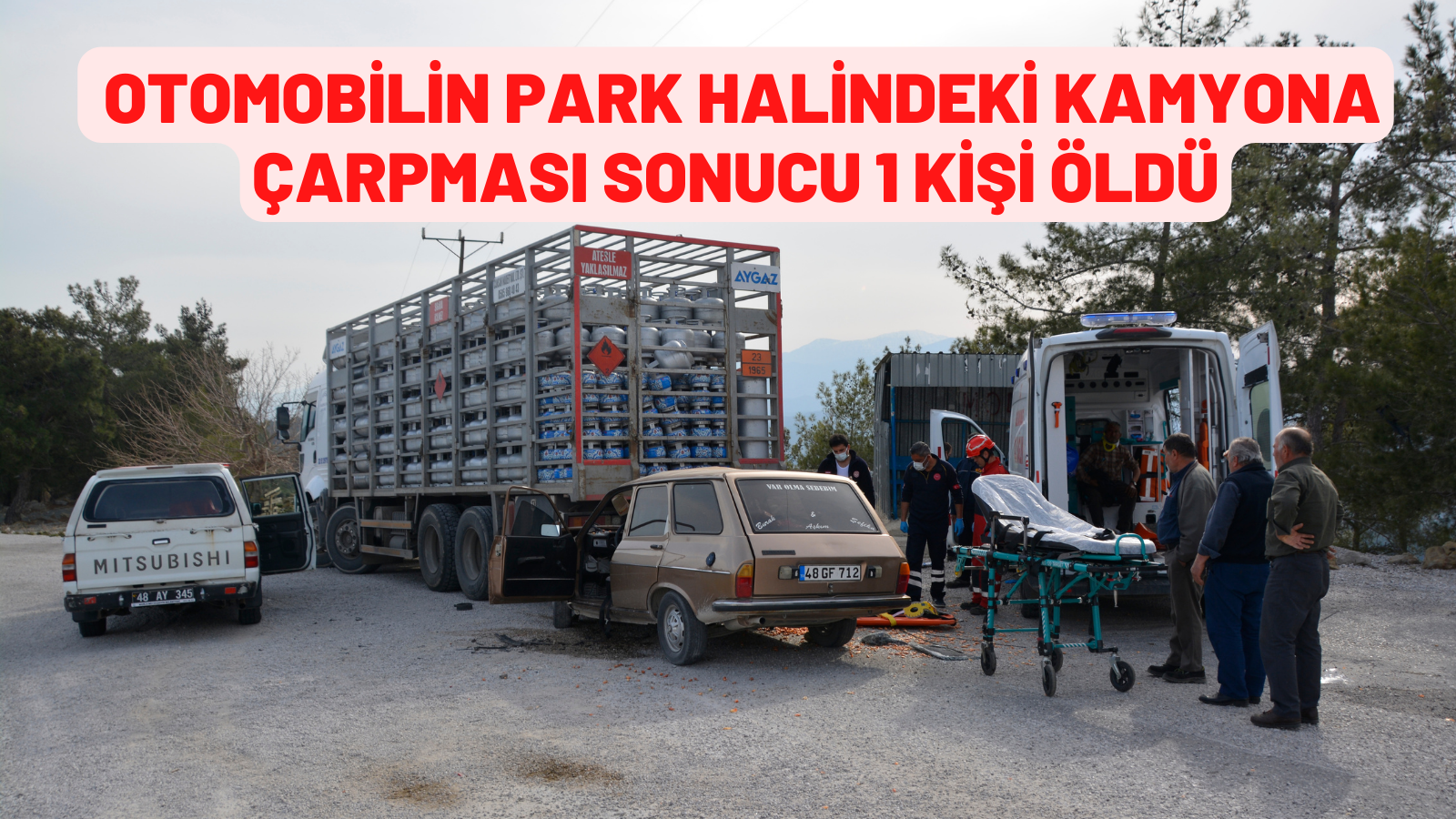 Muğla'da otomobilin park halindeki kamyona çarpması sonucu 1 kişi öldü