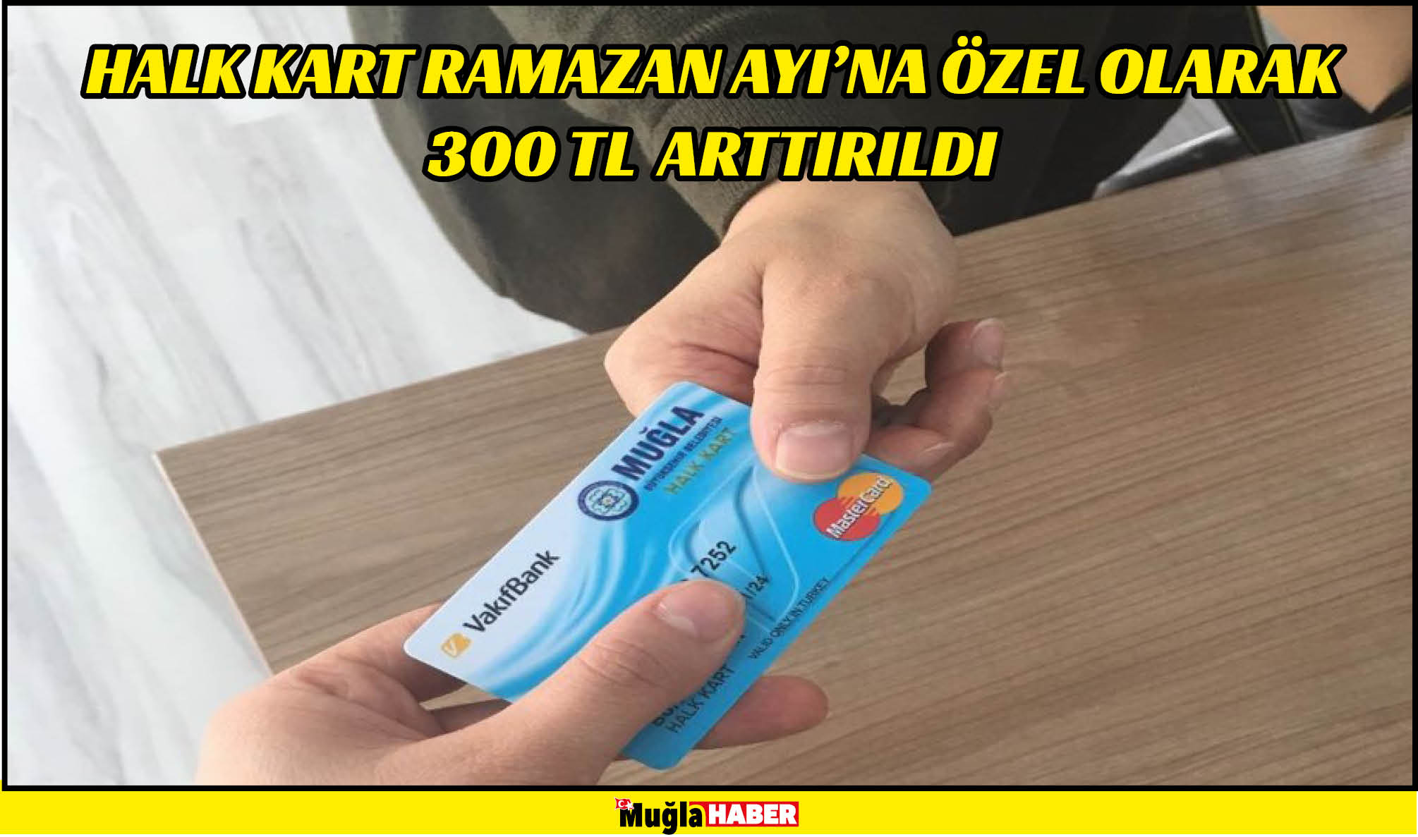 HALK KART RAMAZAN AYI’NA ÖZEL OLARAK 300 TL ARTTIRILDI