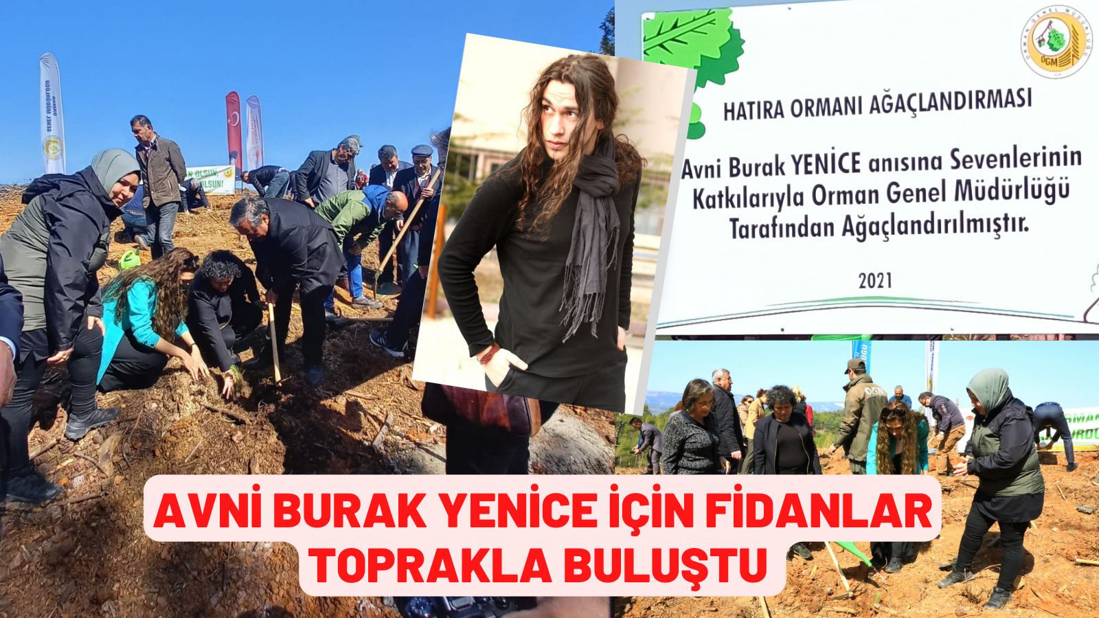 AVNİ BURAK YENİCE İÇİN FİDANLAR TOPRAKLA BULUŞTU