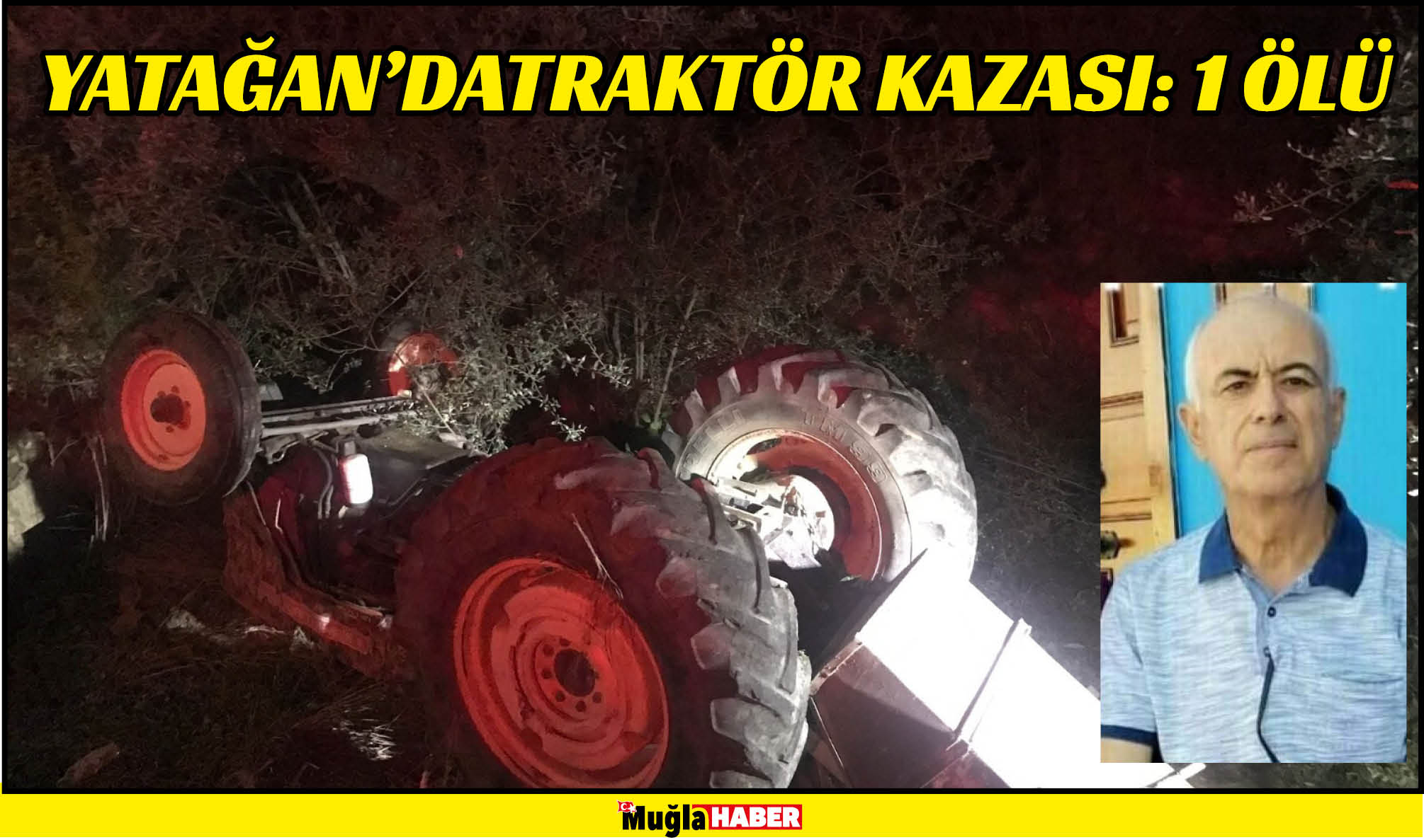 YATAĞAN’DATRAKTÖR KAZASI: 1 ÖLÜ