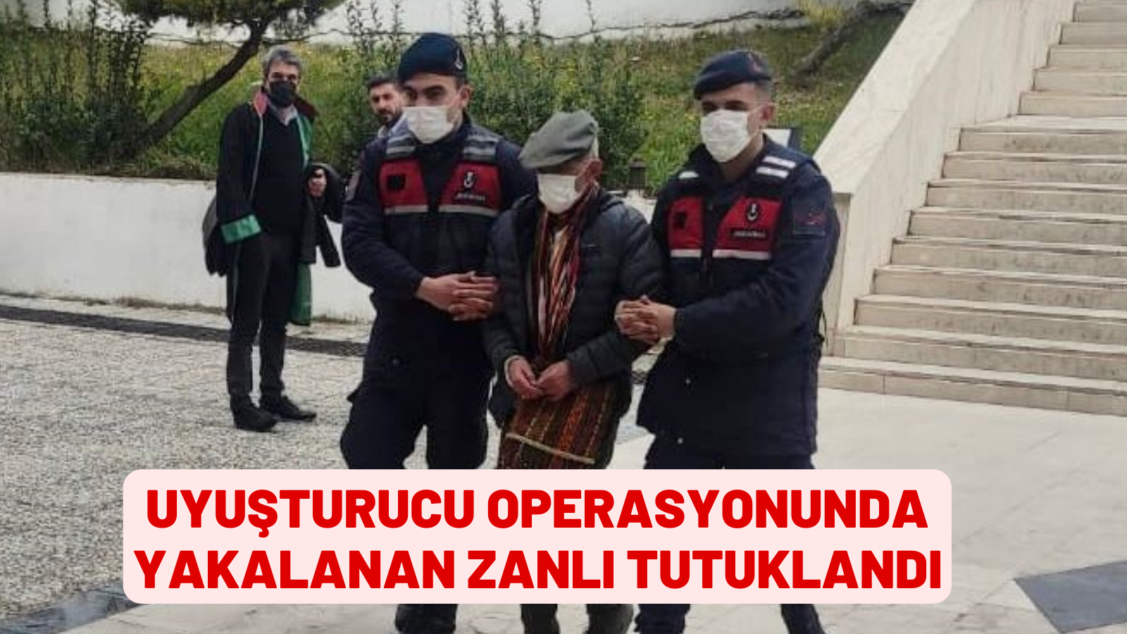 uyuşturucu operasyonunda yakalanan zanlı tutuklandı