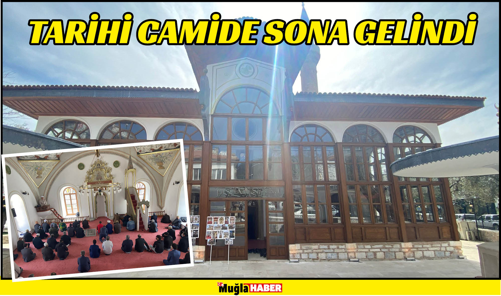 TARİHİ CAMİDE SONA GELİNDİ