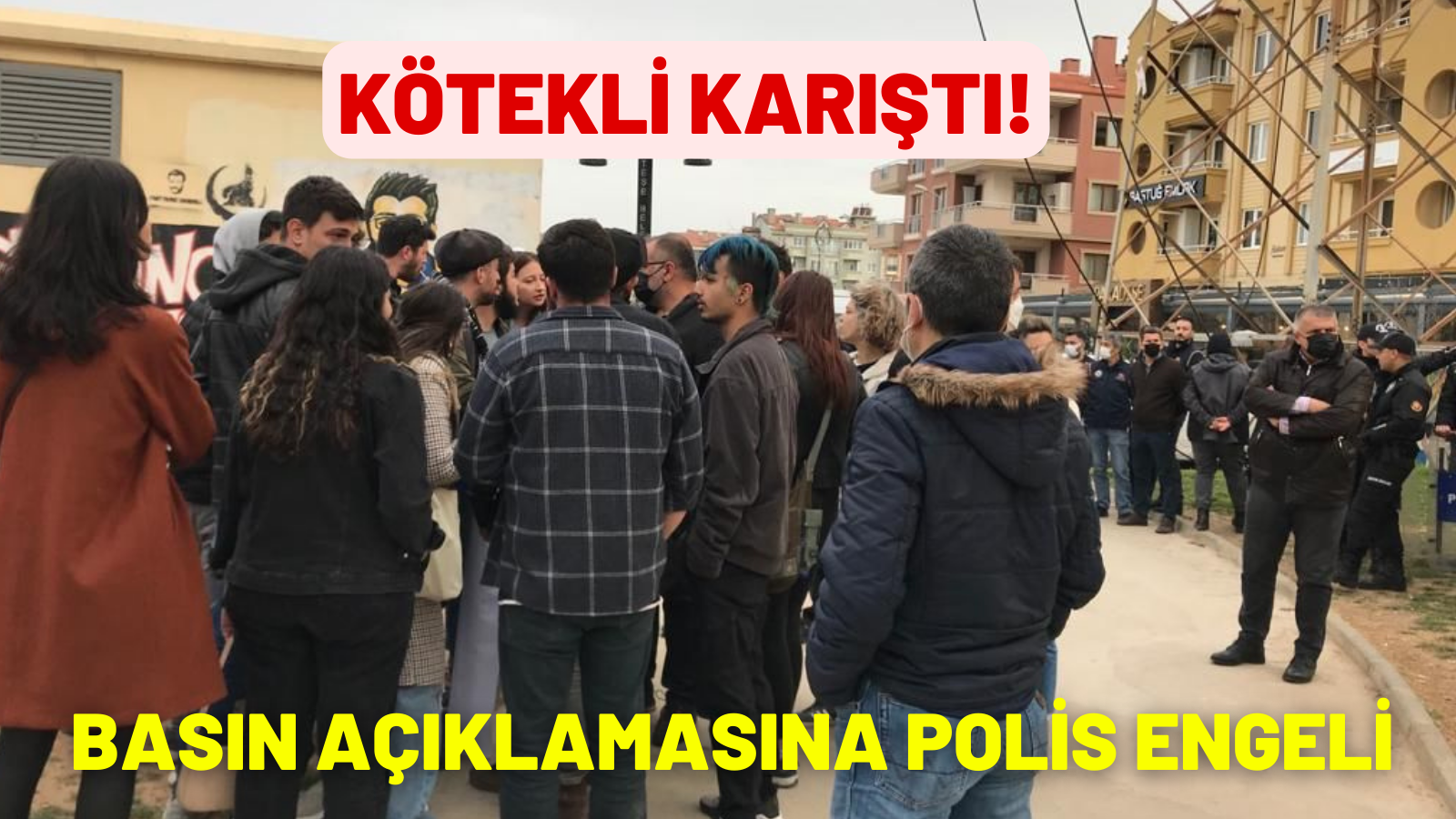 BASIN AÇIKLAMASINA POLİS ENGELİ