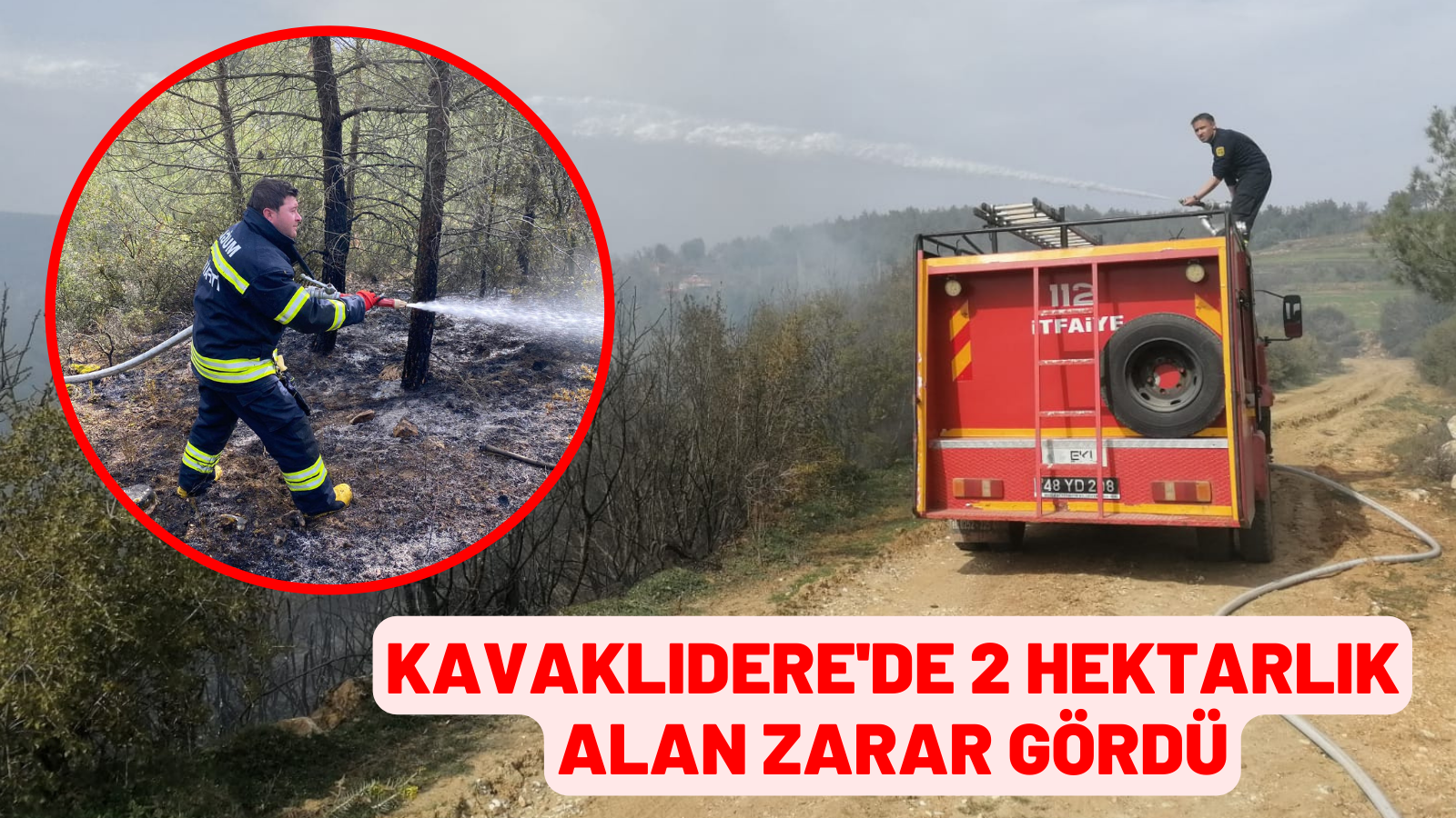 KAVAKLIDERE'DE 2 HEKTARLIK ALAN ZARAR GÖRDÜ