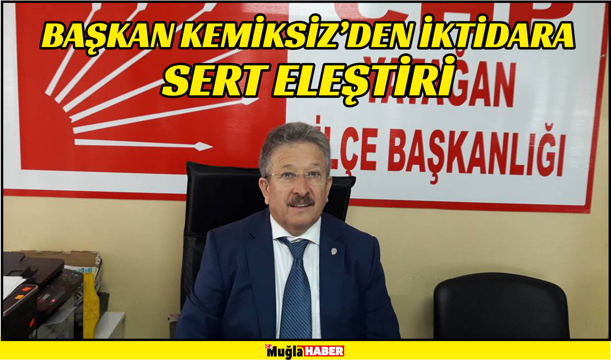 BAŞKAN KEMİKSİZ’DEN İKTİDARA SERT ELEŞTİRİ