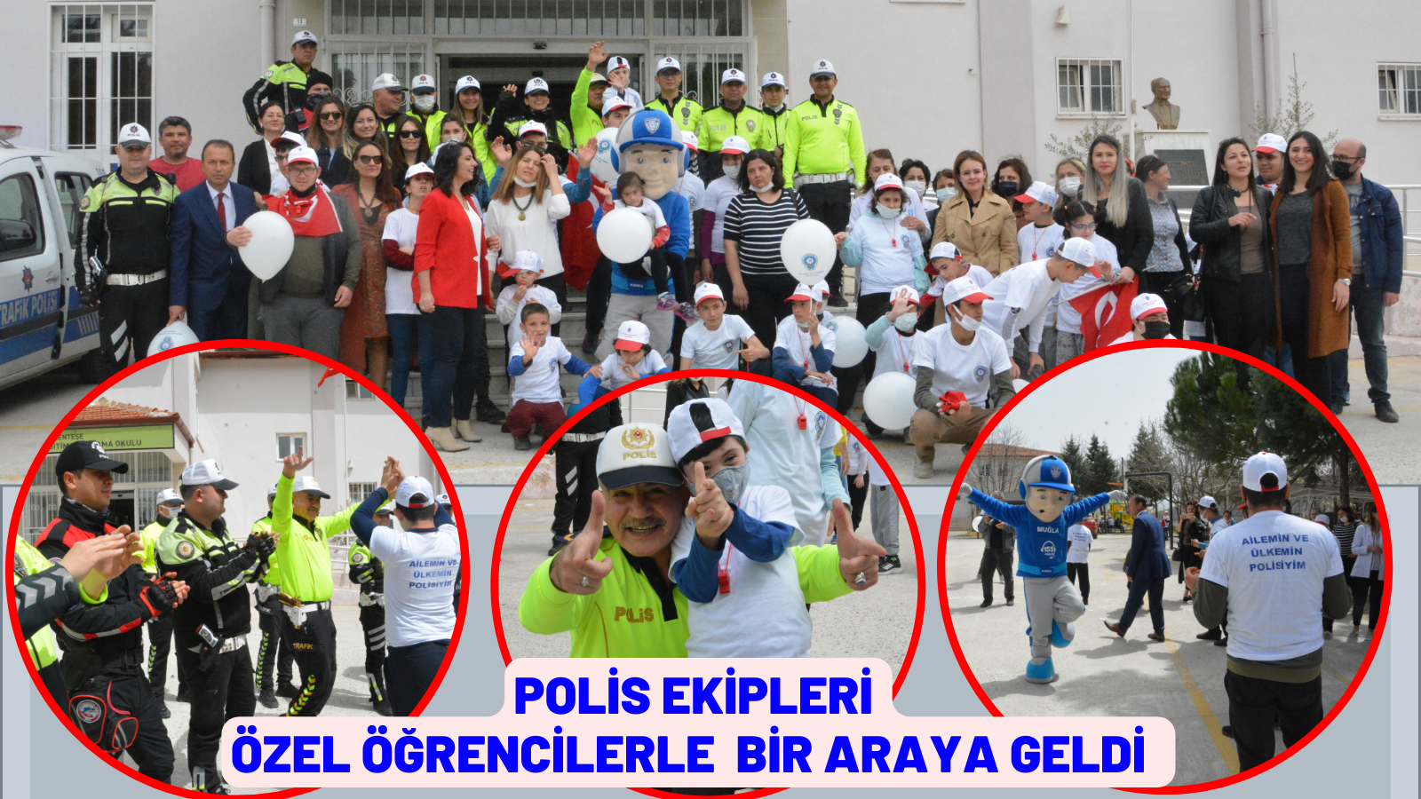 POLİS EKİPLERİ ÖZEL ÖĞRENCİLERLE BİR ARAYA GELDİ