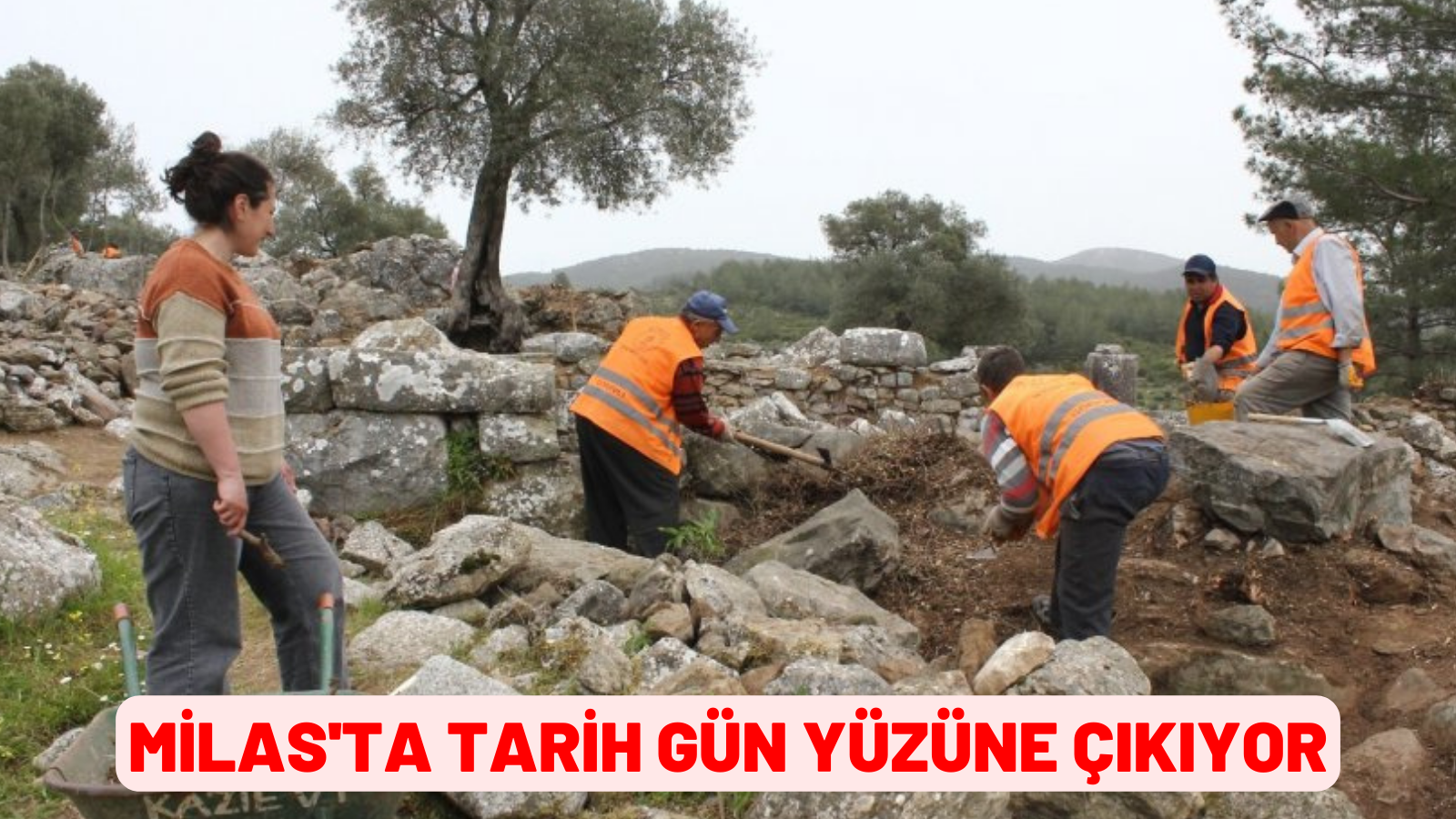 MİLAS'TA TARİH GÜN YÜZÜNE ÇIKIYOR