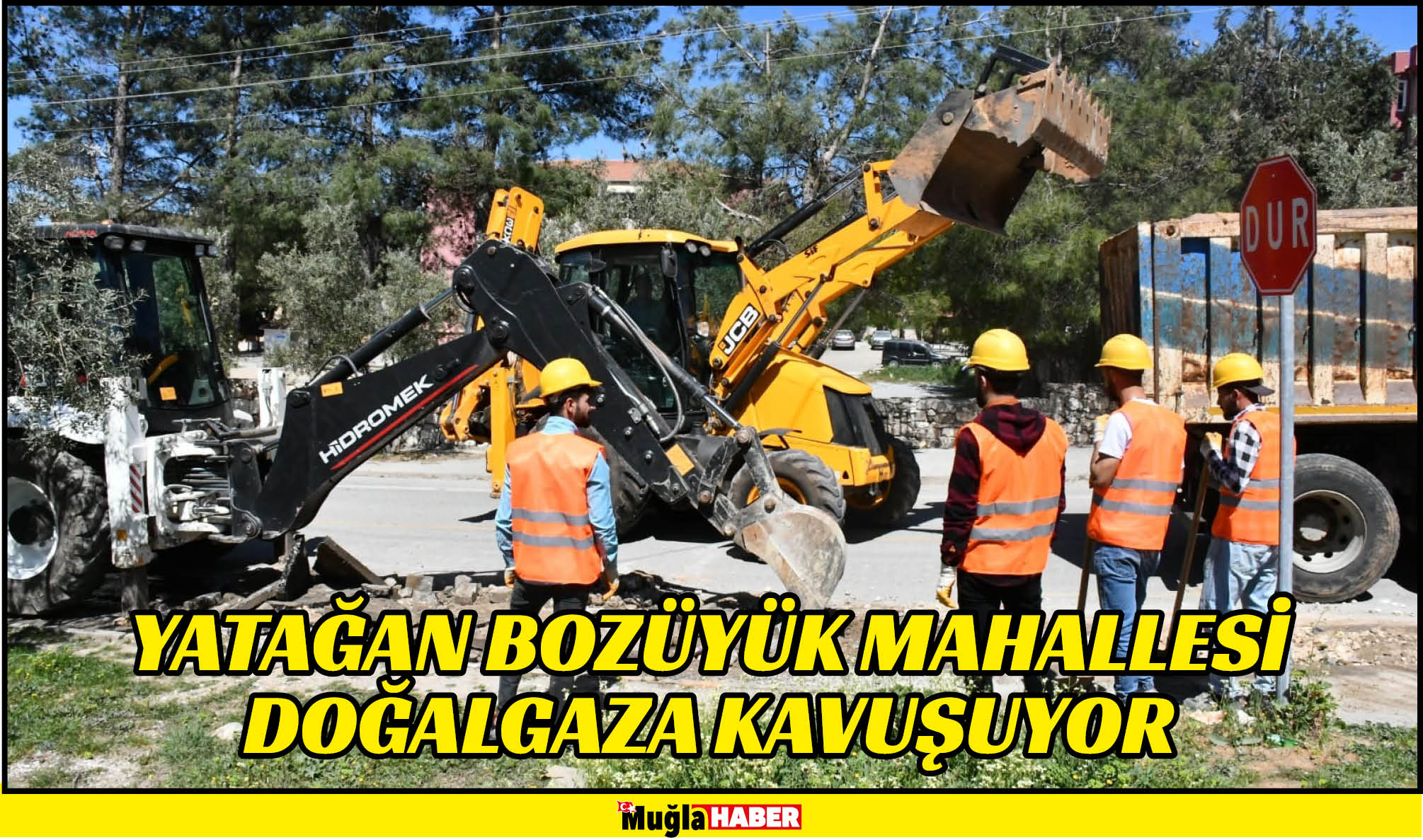 YATAĞAN BOZÜYÜK MAHALLESİ DOĞALGAZA KAVUŞUYOR