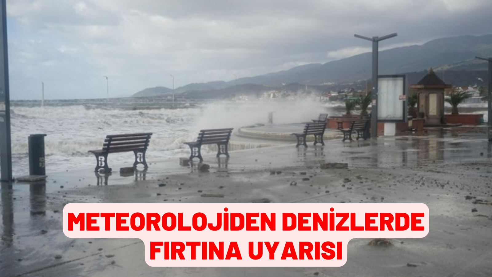 METEOROLOJİDEN DENİZLERDE FIRTINA UYARISI