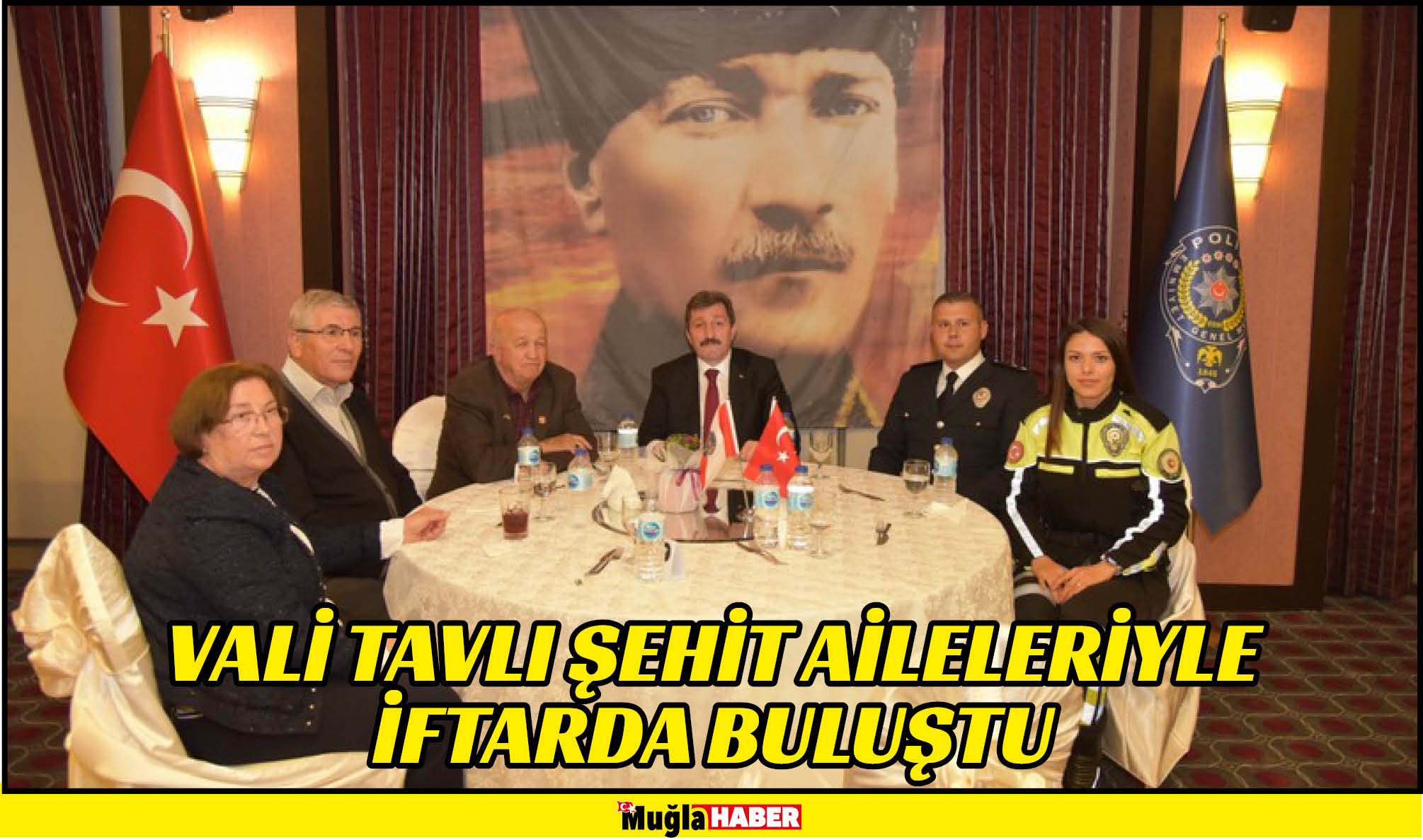 VALİ TAVLI ŞEHİT AİLELERİYLE İFTARDA BULUŞTU