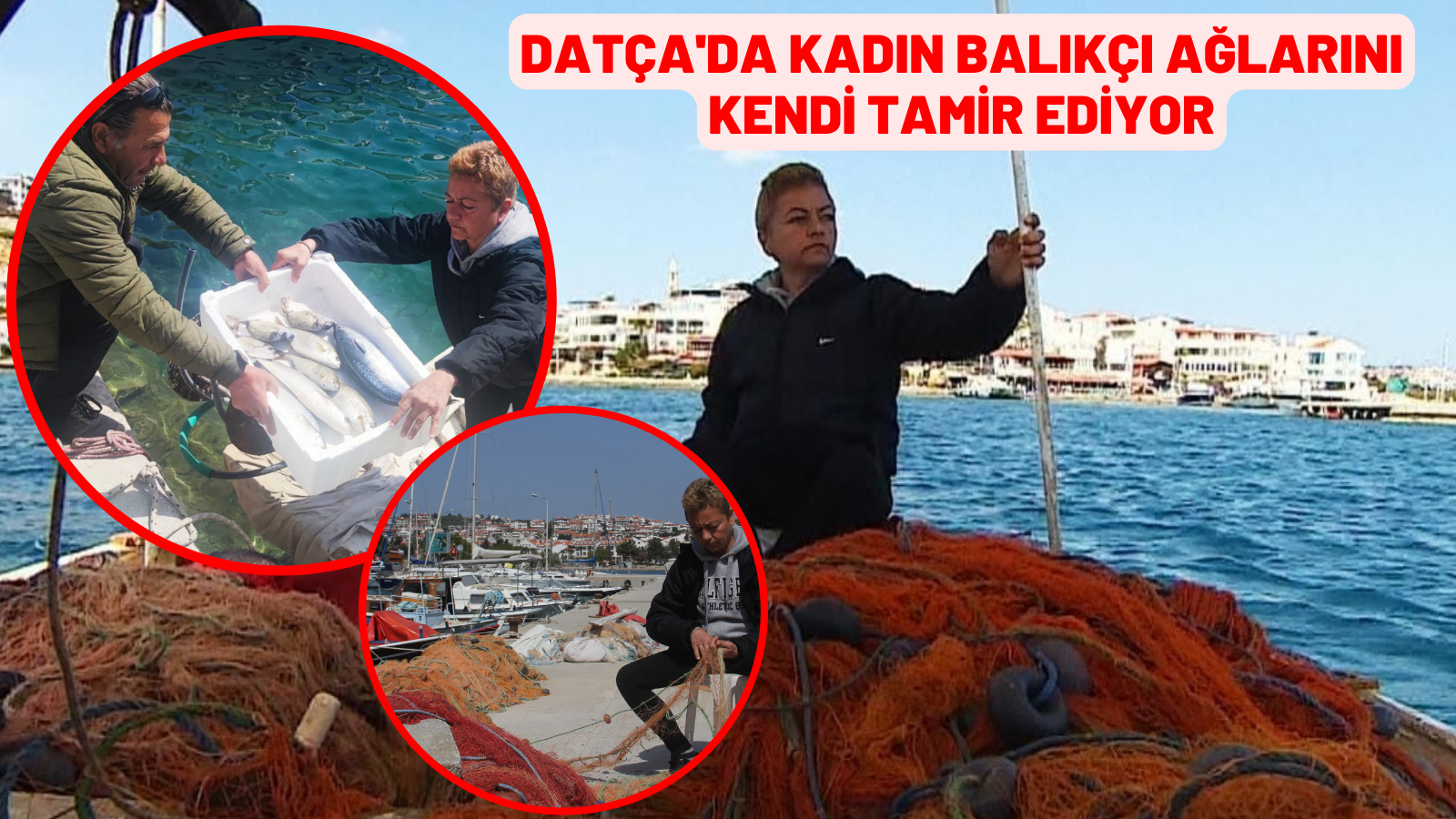 Datça'da kadın balıkçı ağlarını kendi tamir ediyor