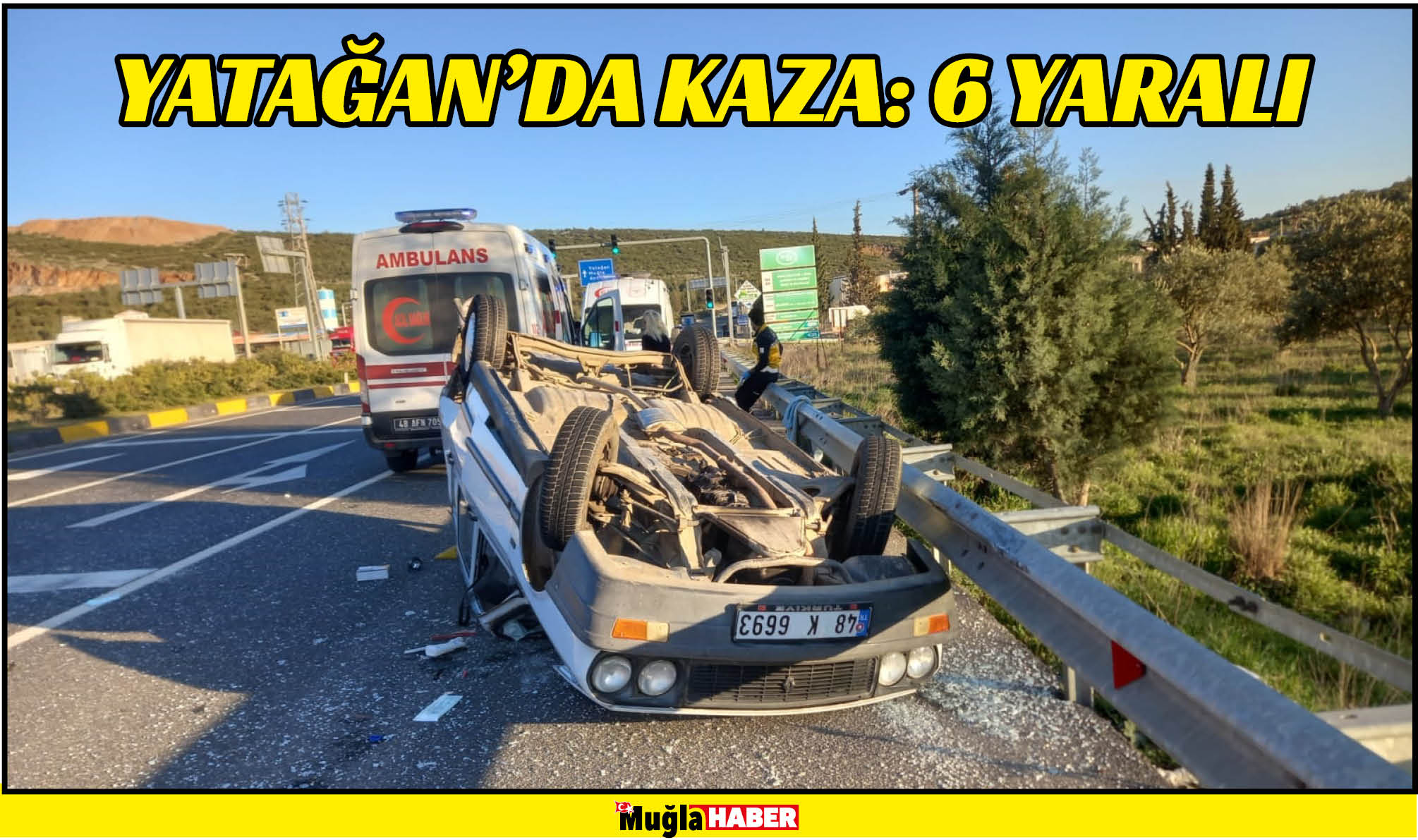 YATAĞAN’DA KAZA: 6 YARALI