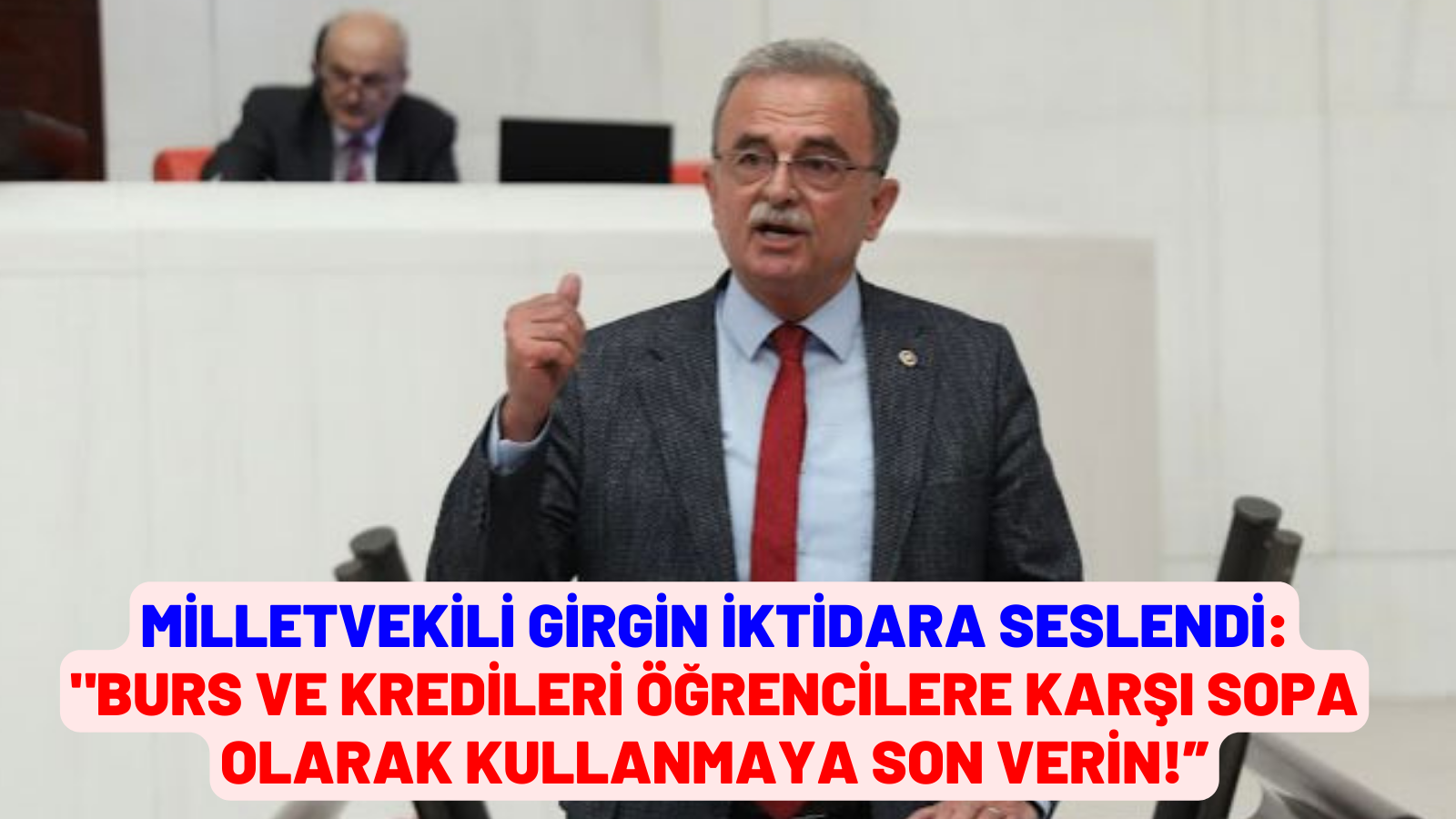 MİLLETVEKİLİ GİRGİN İKTİDARA SESLENDİ