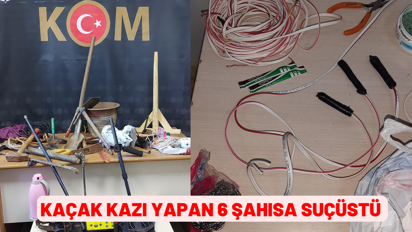 KAÇAK KAZI YAPAN 6 ŞAHISA SUÇÜSTÜ