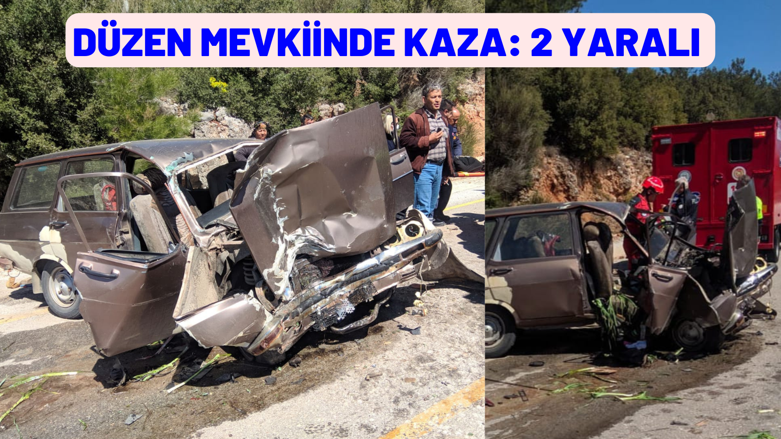 DÜZEN MEVKİİNDE KAZA: 2 YARALI