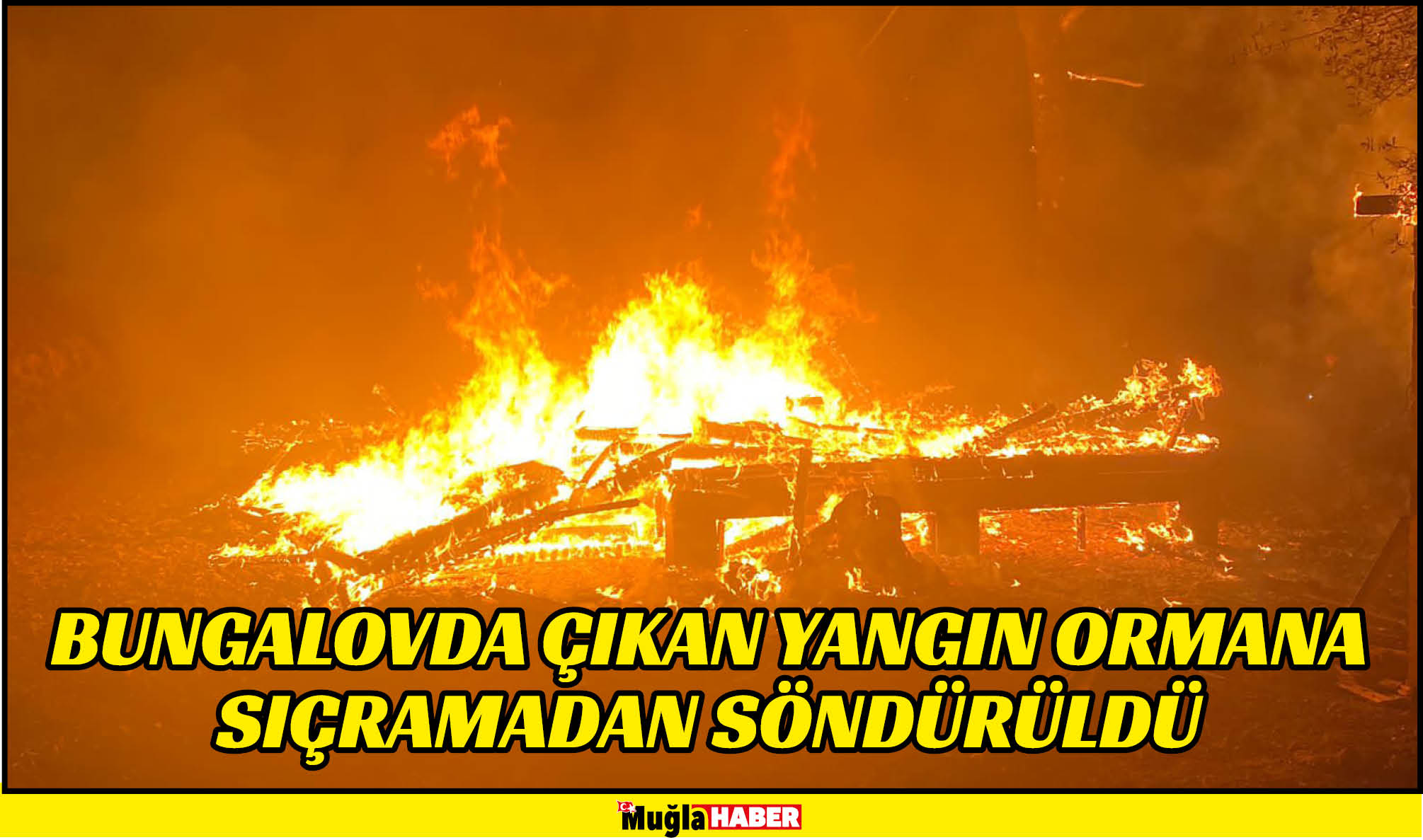 bungalovda çıkan yangın ormana sıçramadan söndürüldü