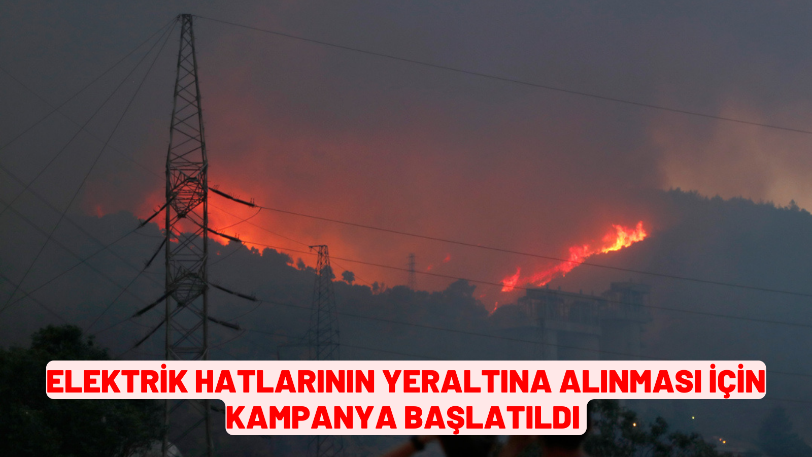 ELEKTRİK HATLARININ YERALTINA ALINMASI İÇİN KAMPANYA BAŞLATILDI