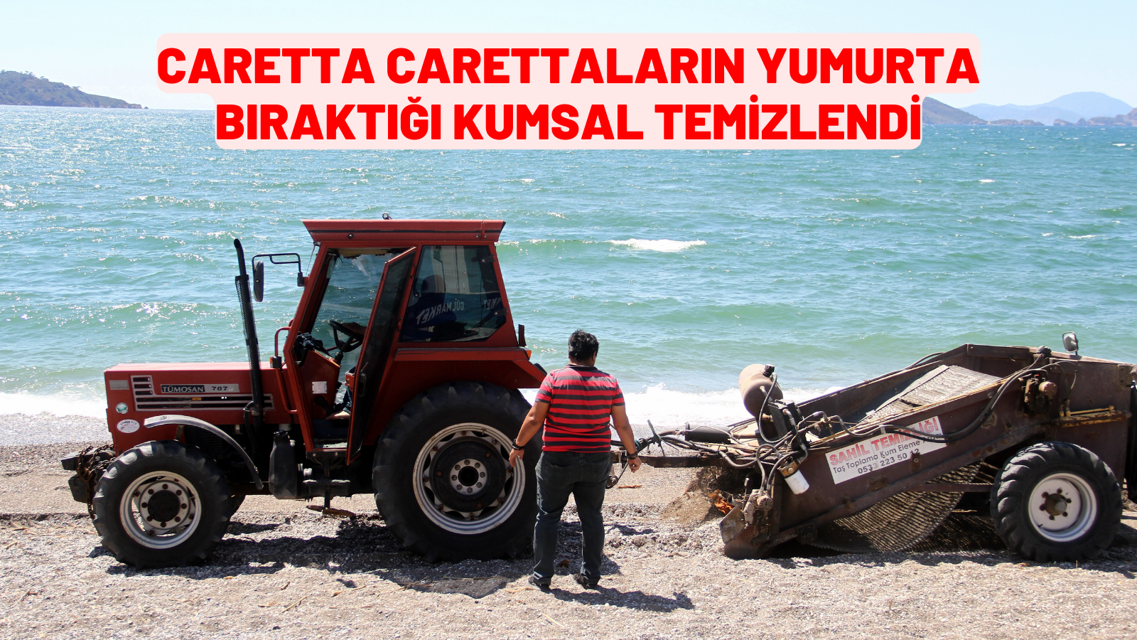 Fethiye'de caretta carettaların yumurta bıraktığı kumsal temizlendi