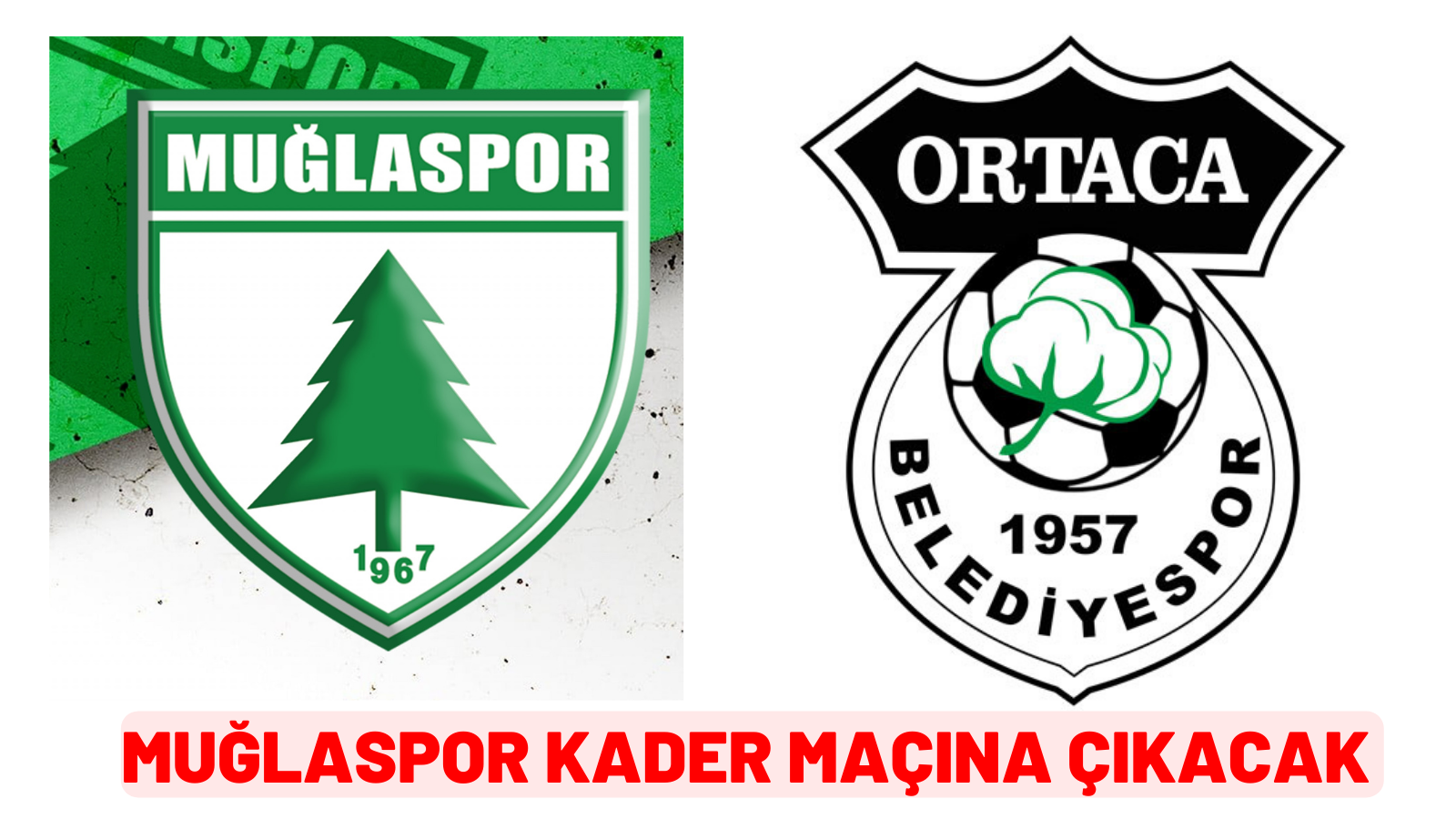 MUĞLASPOR KADER MAÇINA ÇIKACAK