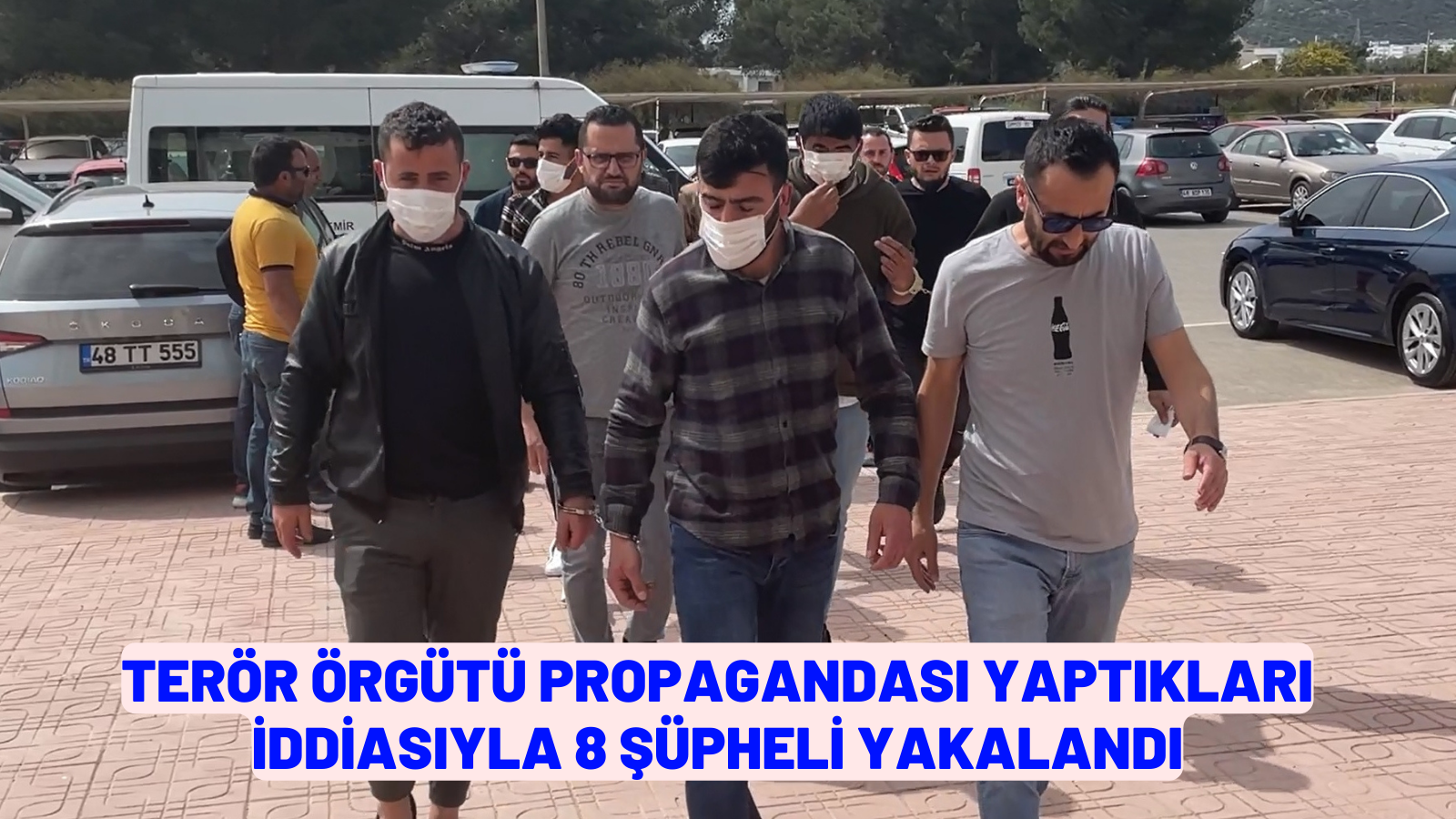 Terör örgütü propagandası yaptıkları iddiasıyla 8 şüpheli yakalandı