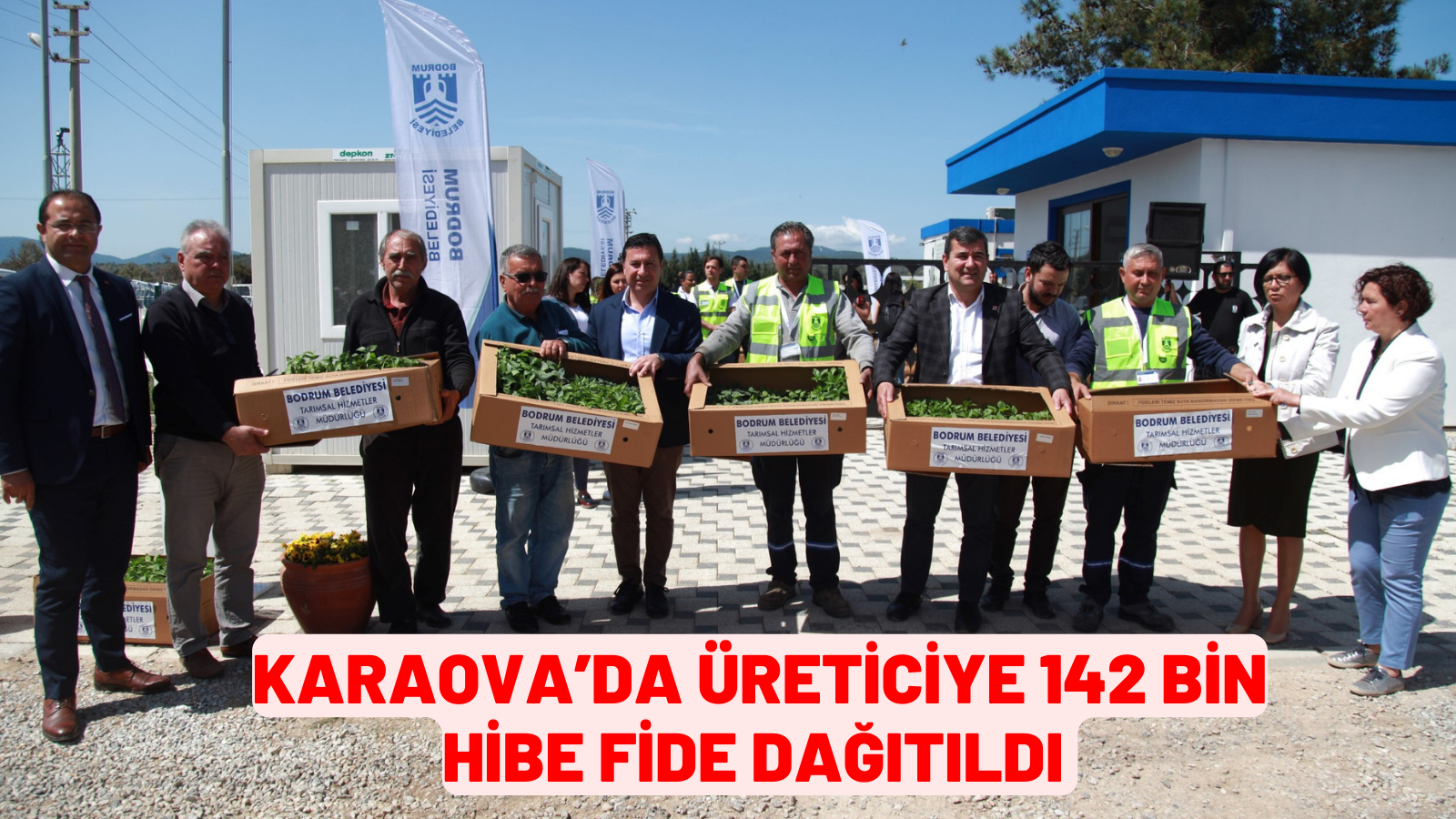 KARAOVA’DA ÜRETİCİYE 142 BİN HİBE FİDE DAĞITILDI