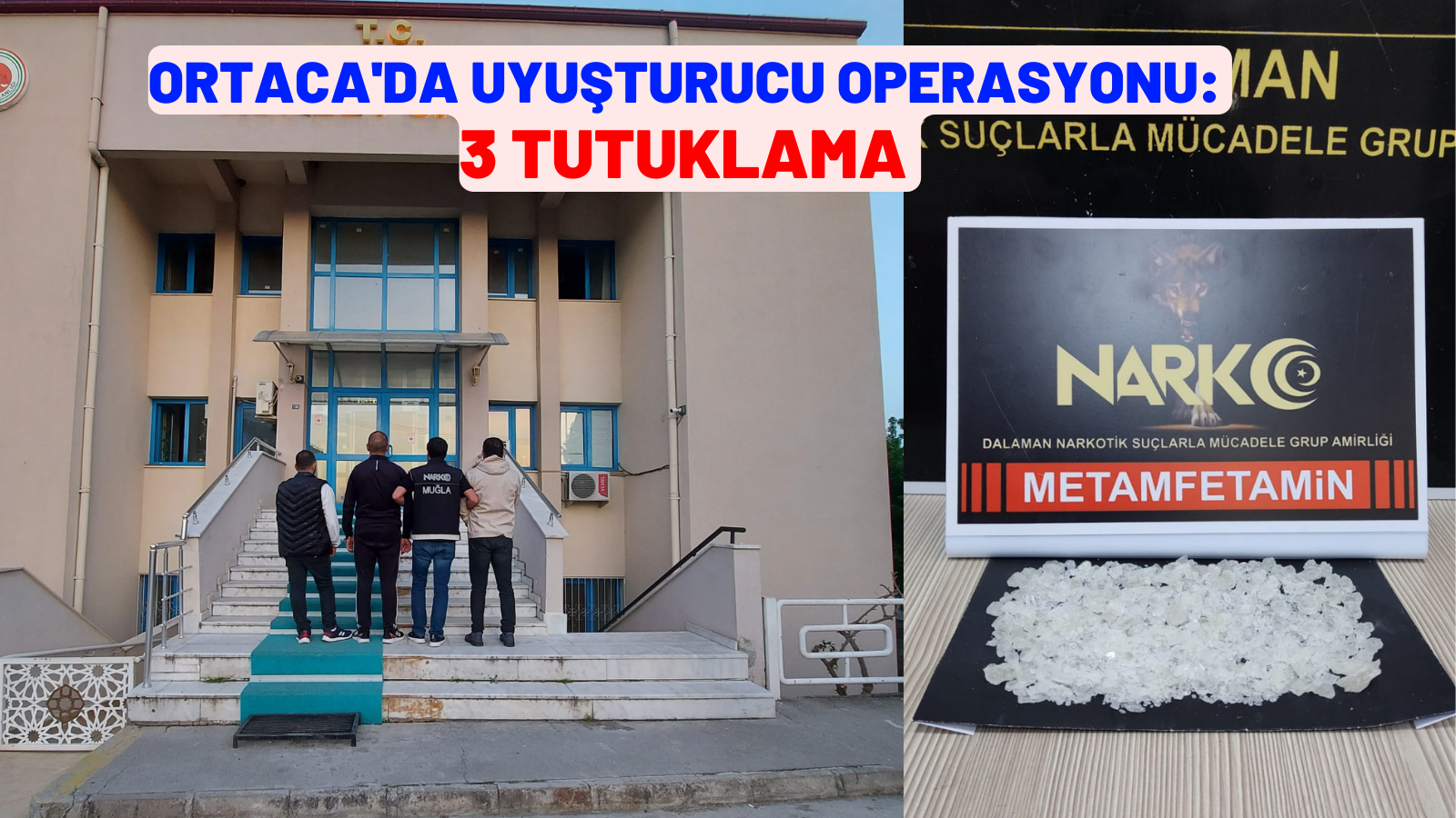 ORTACA'DA UYUŞTURUCU OPERASYONU: 3 TUTUKLAMA