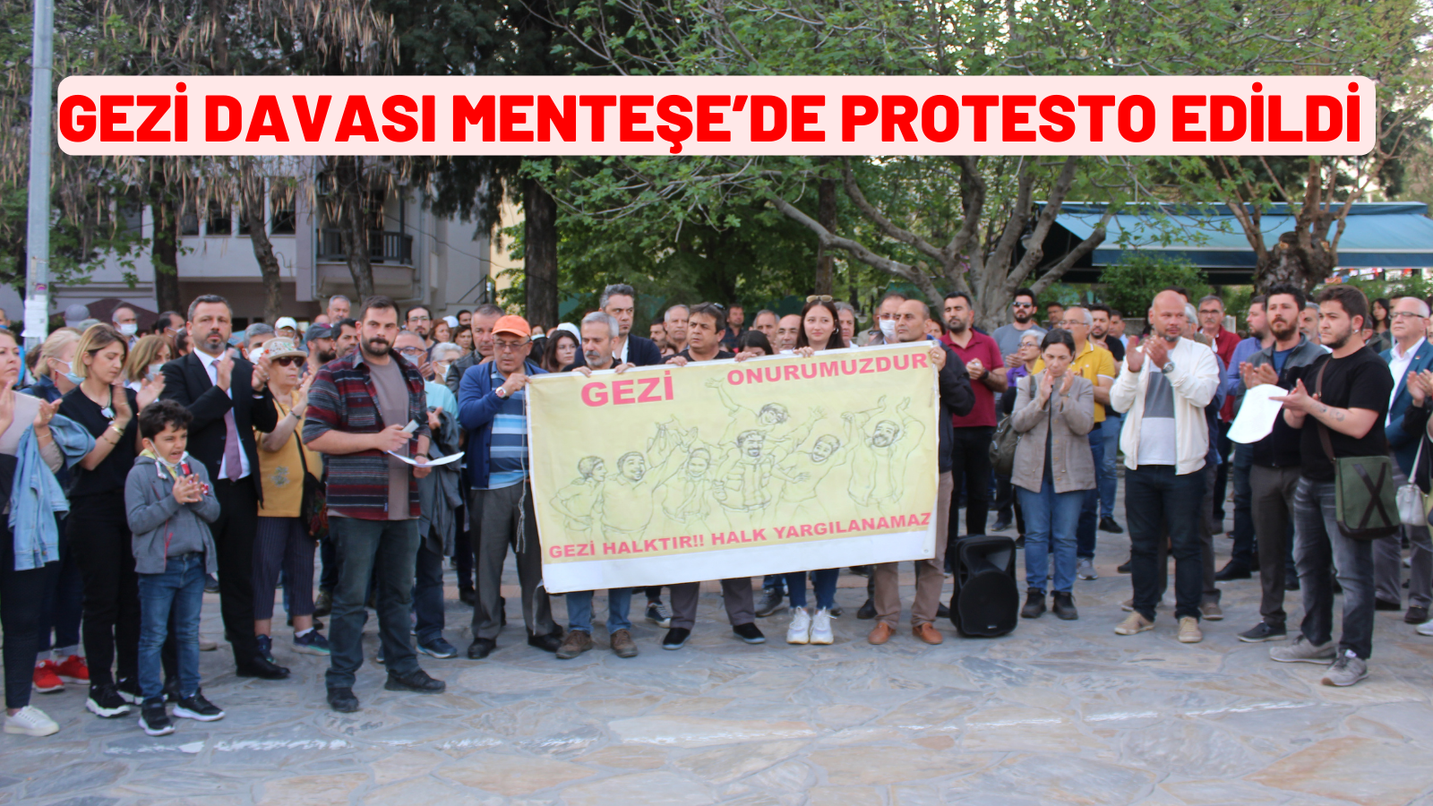 GEZİ DAVASI MENTEŞE’DE PROTESTO EDİLDİ