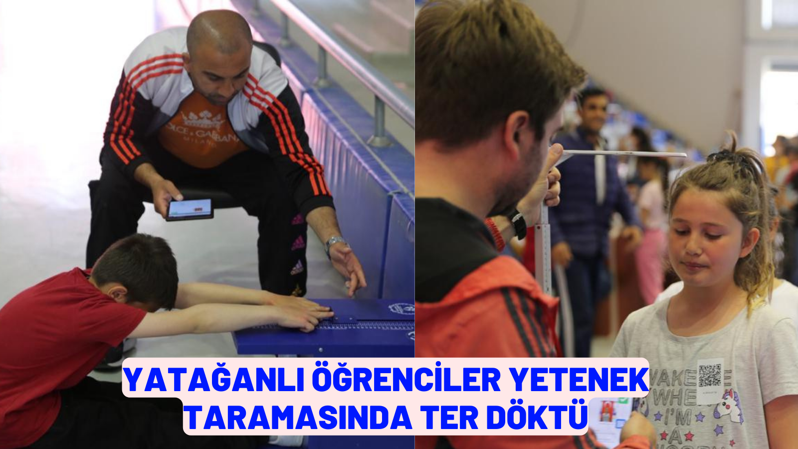 YATAĞANLI ÖĞRENCİLER YETENEK TARAMASINDA TER DÖKTÜ