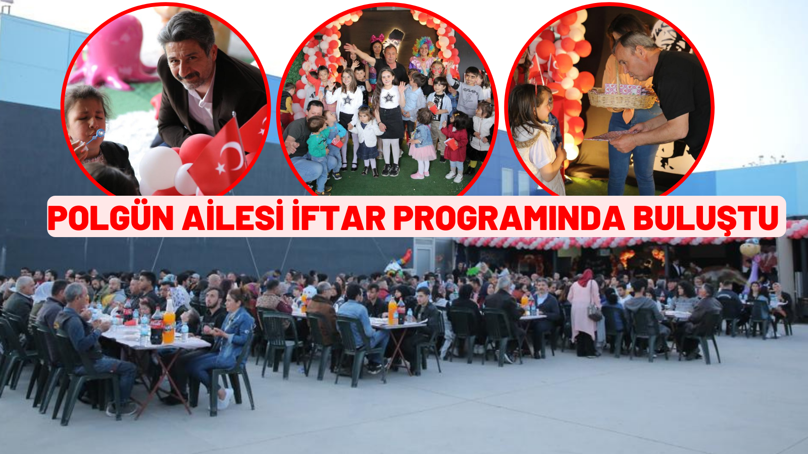 POLGÜN AİLESİ İFTAR PROGRAMINDA BULUŞTU