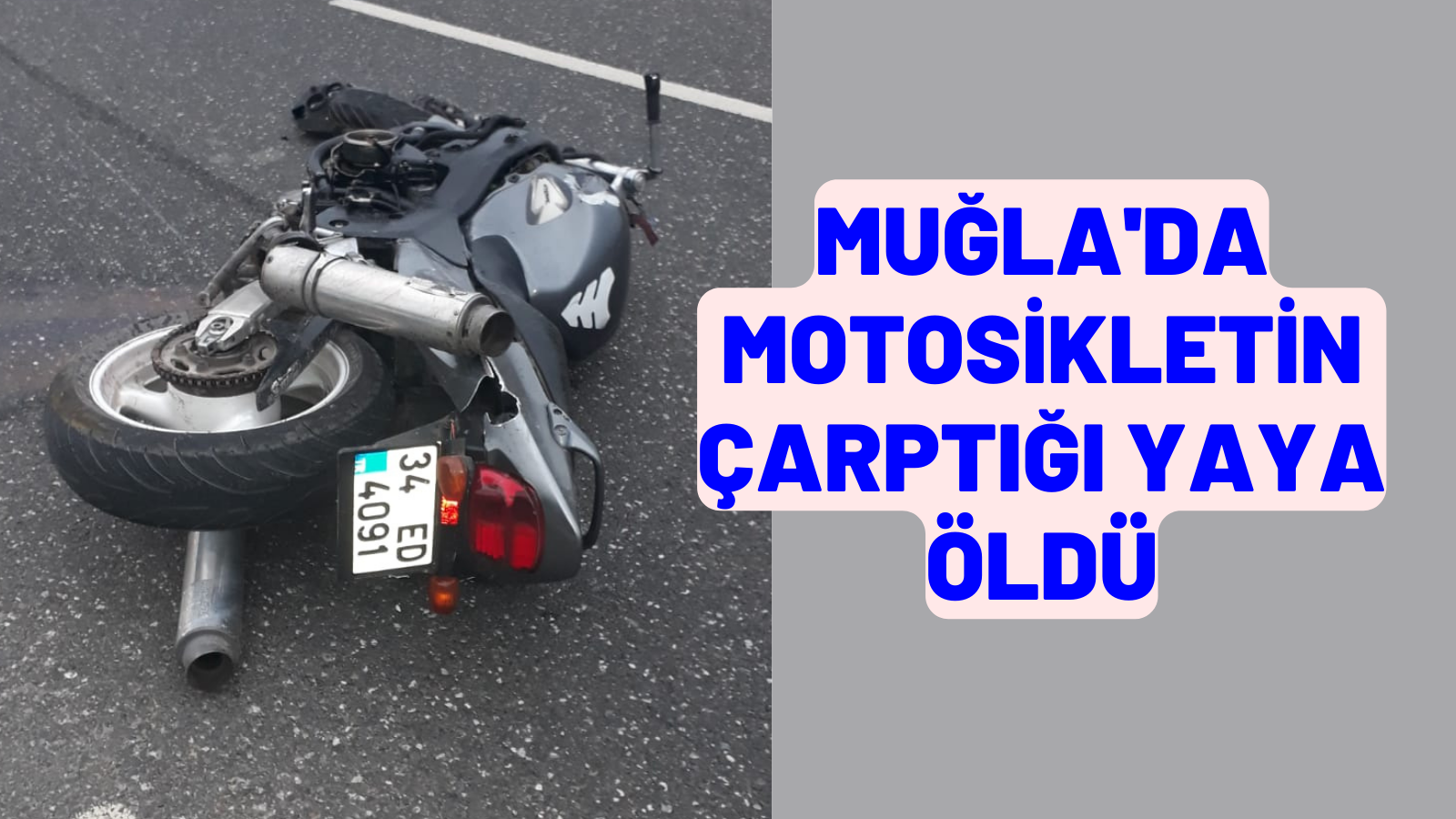 Muğla'da motosikletin çarptığı yaya öldü