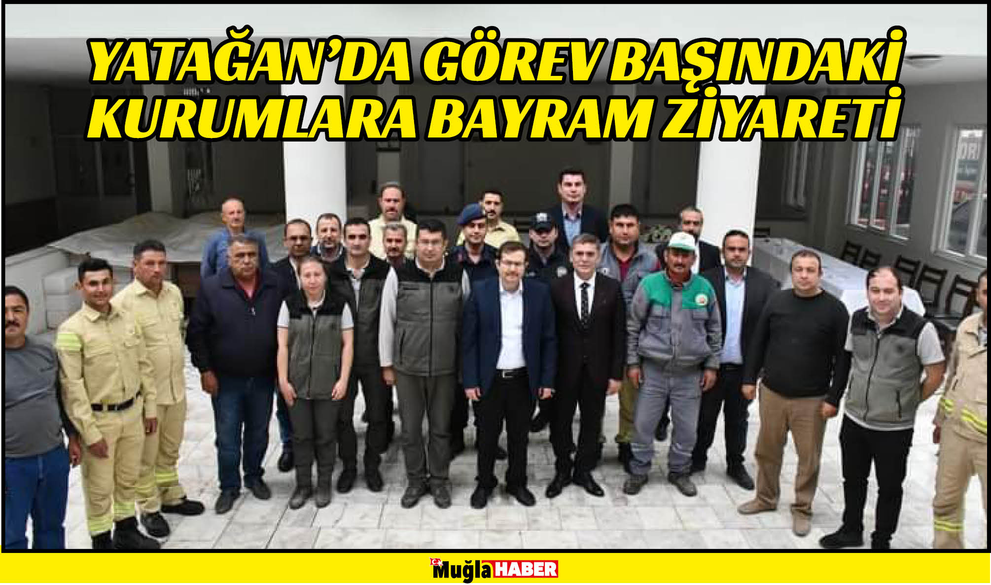 YATAĞAN’DA GÖREV BAŞINDAKİ KURUMLARA BAYRAM ZİYARETİ