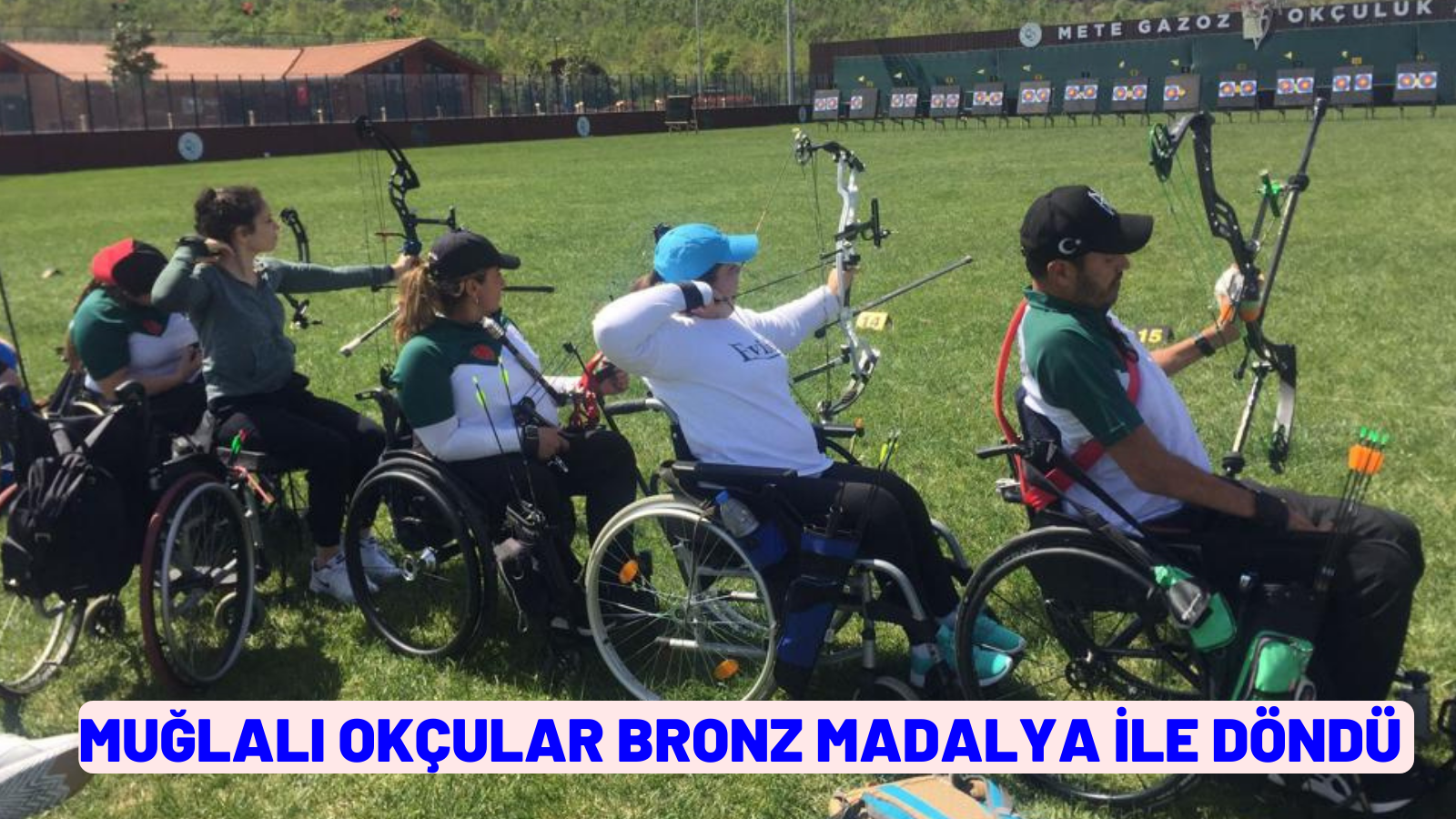 MUĞLALI OKÇULAR BRONZ MADALYA İLE DÖNDÜ