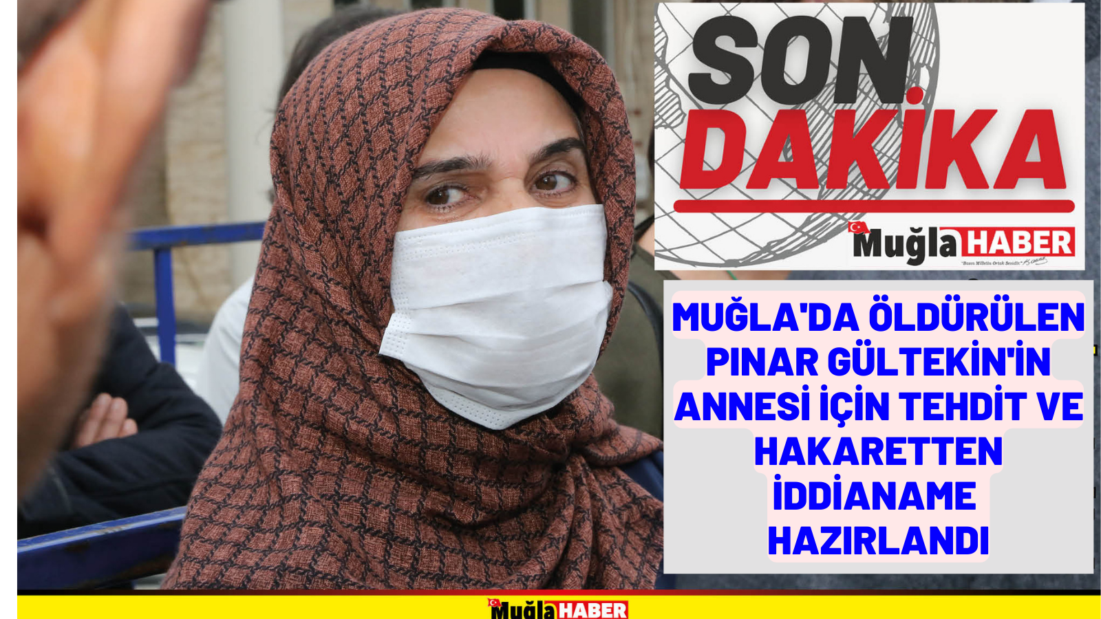 Muğla'da öldürülen Pınar Gültekin'in annesi için tehdit ve hakaretten iddianame hazırlandı