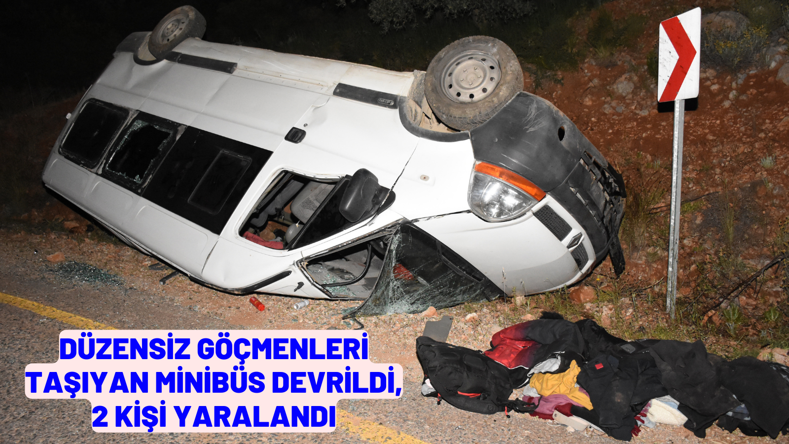 Muğla'da düzensiz göçmenleri taşıyan minibüs devrildi, 2 kişi yaralandı