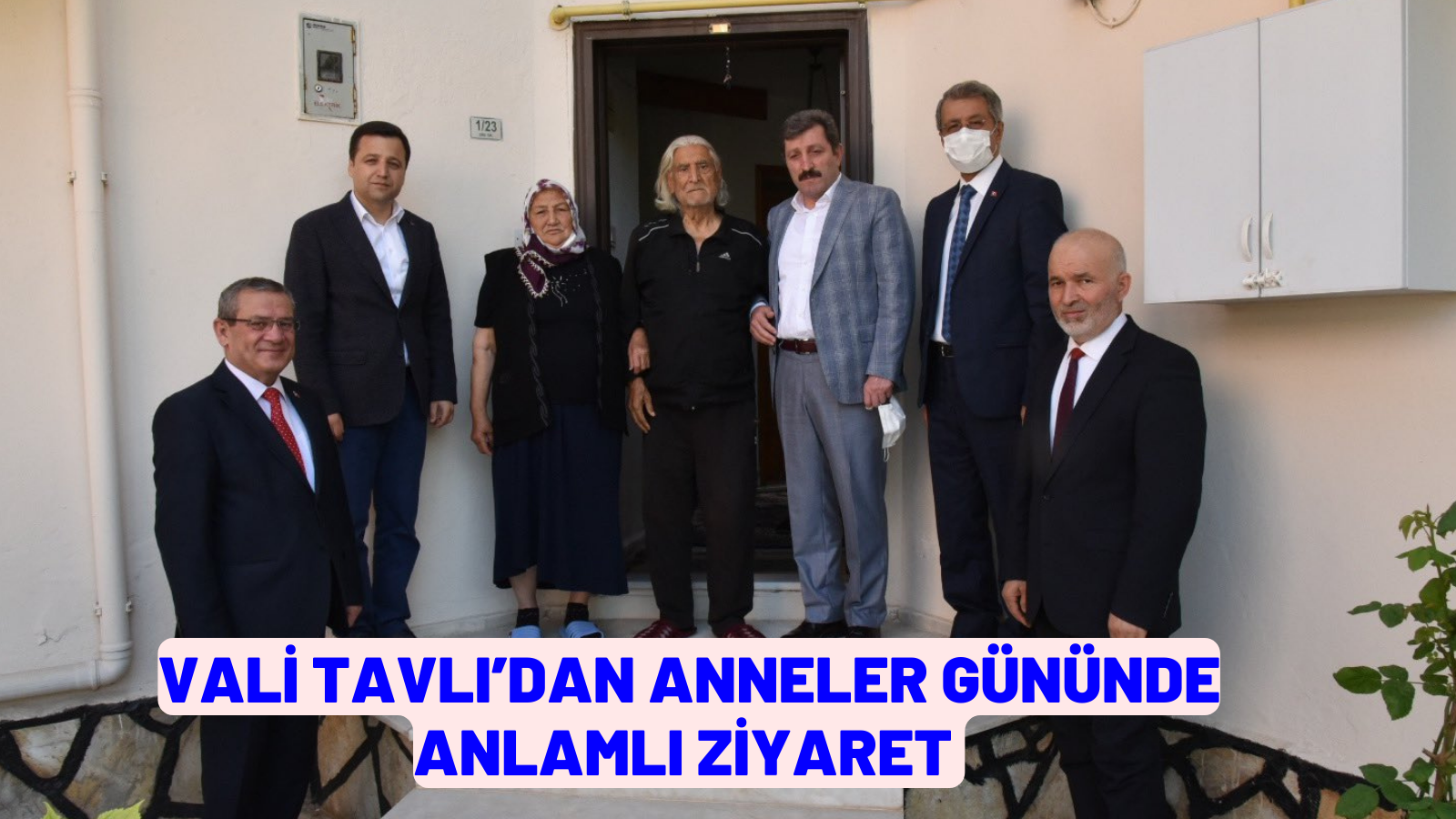 VALİ TAVLI’DAN ANNELER GÜNÜNDE ANLAMLI ZİYARET