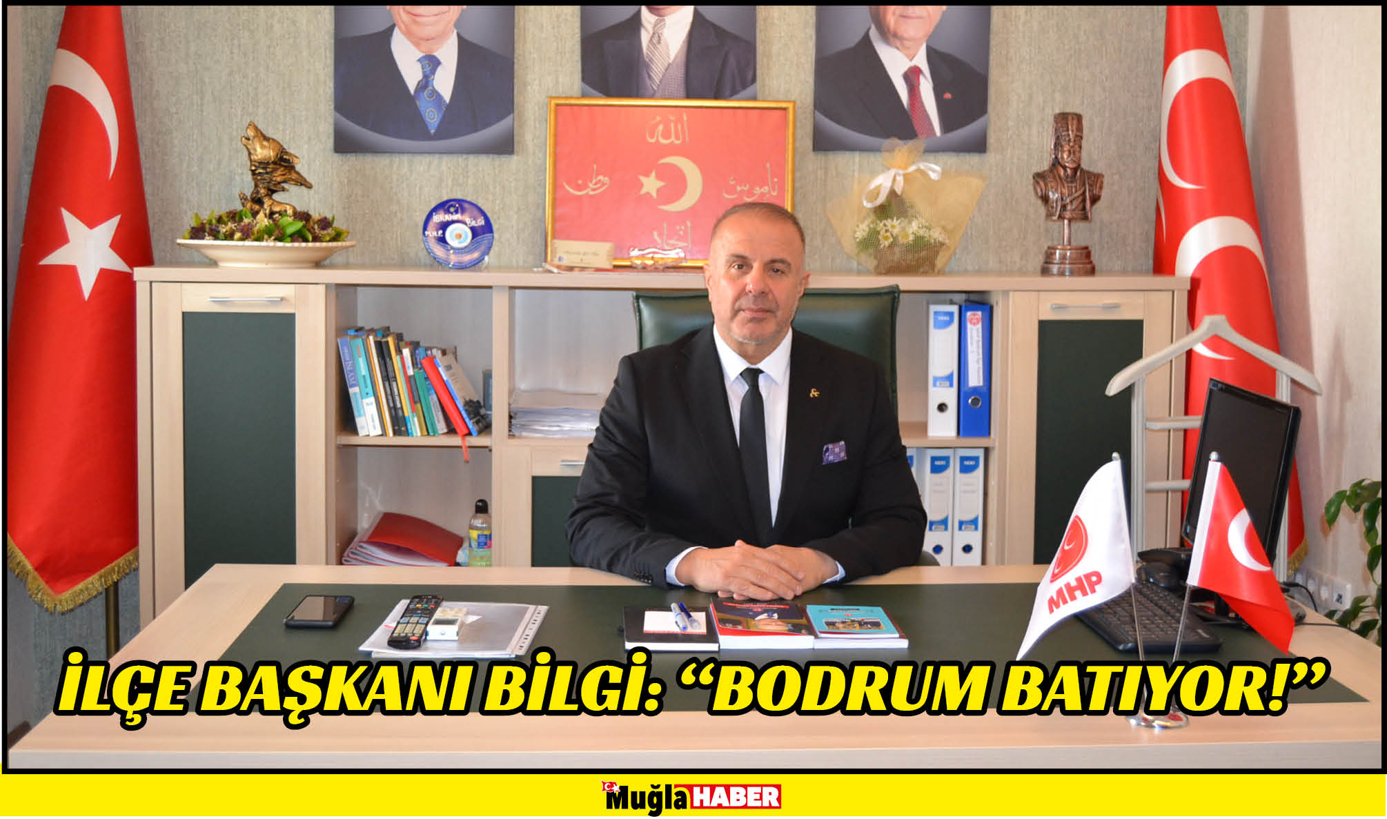 İLÇE BAŞKANI BİLGİ: “BODRUM BATIYOR!”