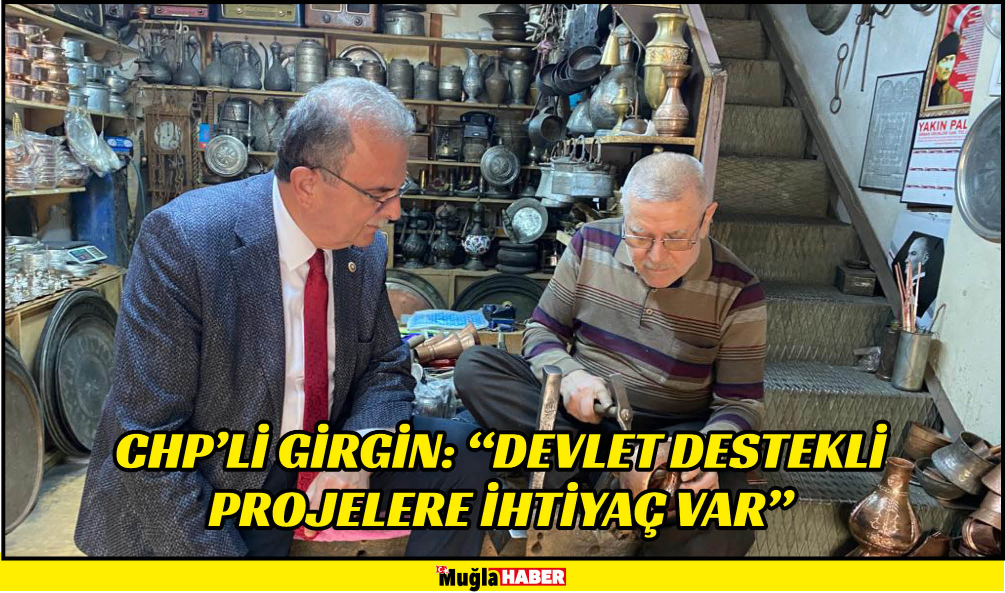 CHP’Lİ GİRGİN: “DEVLET DESTEKLİ PROJELERE İHTİYAÇ VAR”