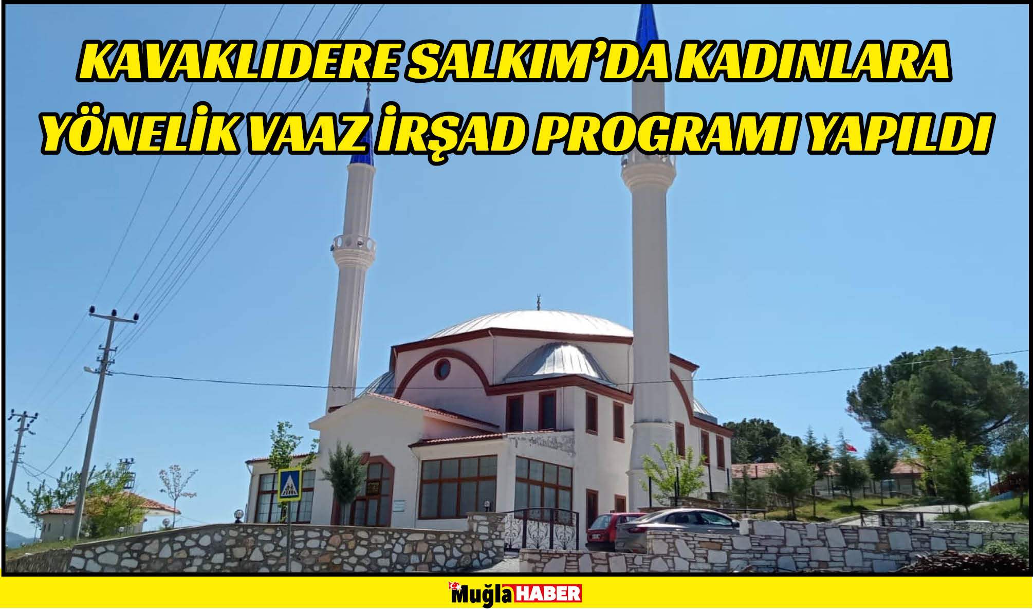 KAVAKLIDERE SALKIM’DA KADINLARA YÖNELİK VAAZ İRŞAD PROGRAMI YAPILDI