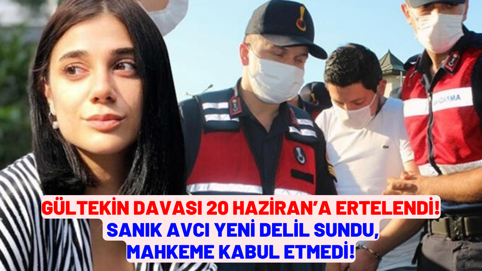 GÜLTEKİN DAVASI 20 HAZİRAN’A ERTELENDİ