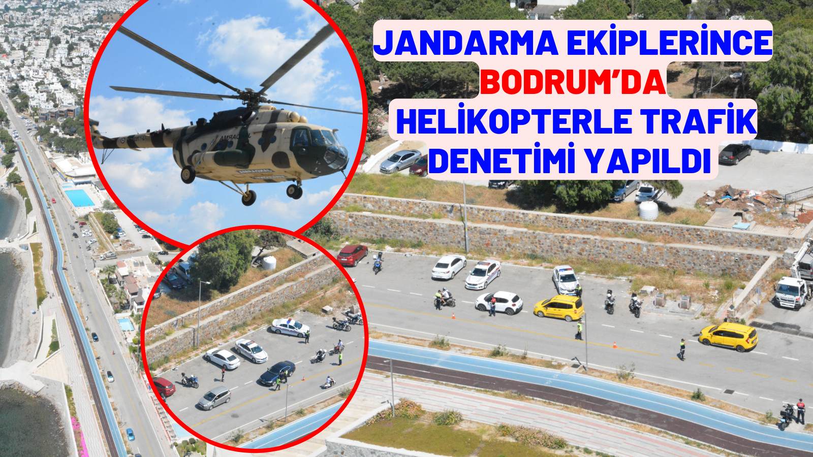 BODRUM’DA HELİKOPTERLE TRAFİK DENETİMİ YAPILDI