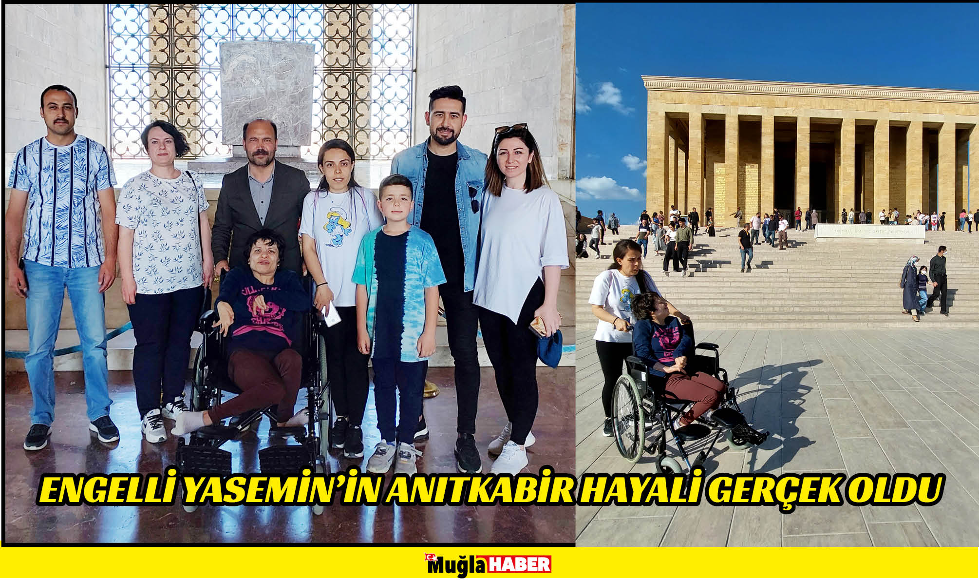 engelli Yasemin'in Anıtkabir hayali gerçek oldu