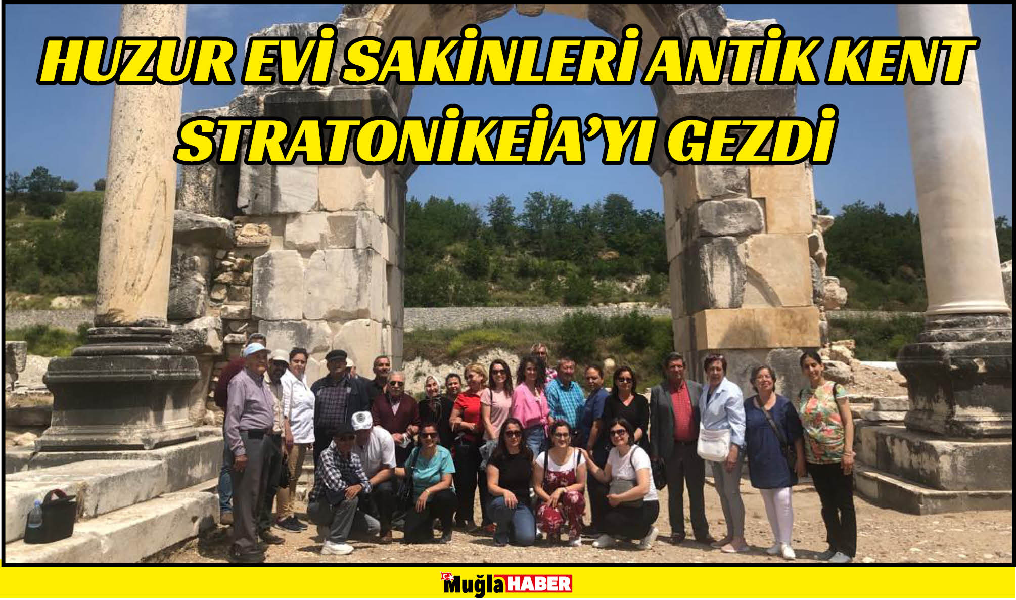 HUZUR EVİ SAKİNLERİ ANTİK KENT STRATONİKEİA’YI GEZDİ