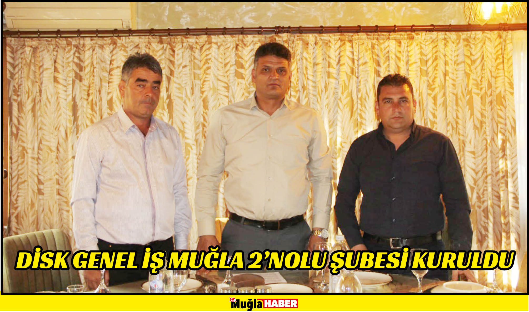 DİSK GENEL İŞ MUĞLA 2’NOLU ŞUBESİ KURULDU