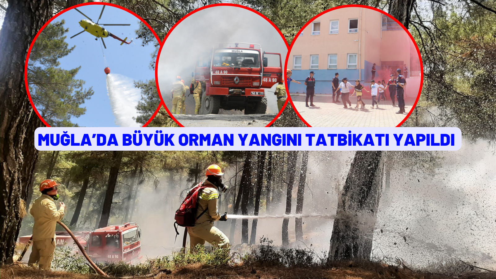 MUĞLA’DA BÜYÜK ORMAN YANGINI TATBİKATI YAPILDI