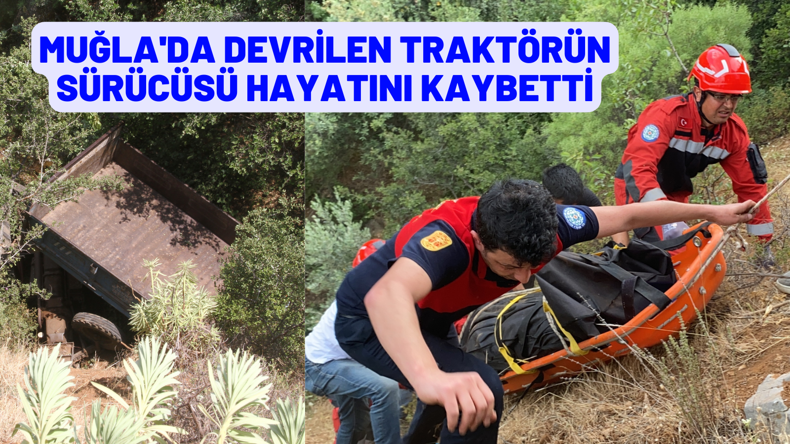 Muğla'da devrilen traktörün sürücüsü hayatını kaybetti