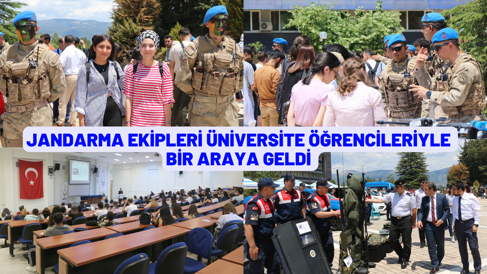 JANDARMA EKİPLERİ ÜNİVERSİTE ÖĞRENCİLERİYLE BİR ARAYA GELDİ