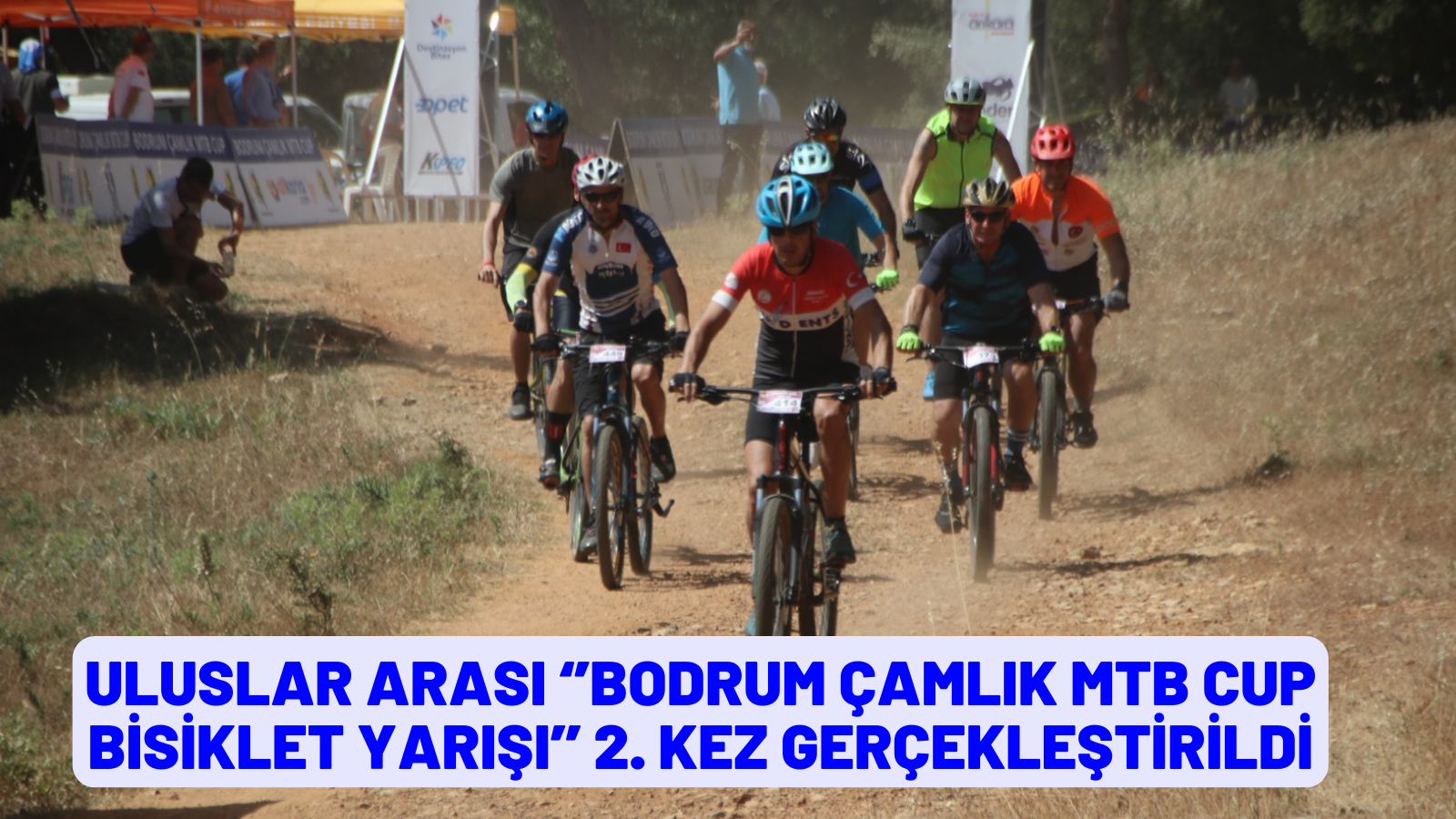 ULUSLAR ARASI ‘’BODRUM ÇAMLIK MTB CUP BİSİKLET YARIŞI’’ 2. KEZ GERÇEKLEŞTİRİLDİ